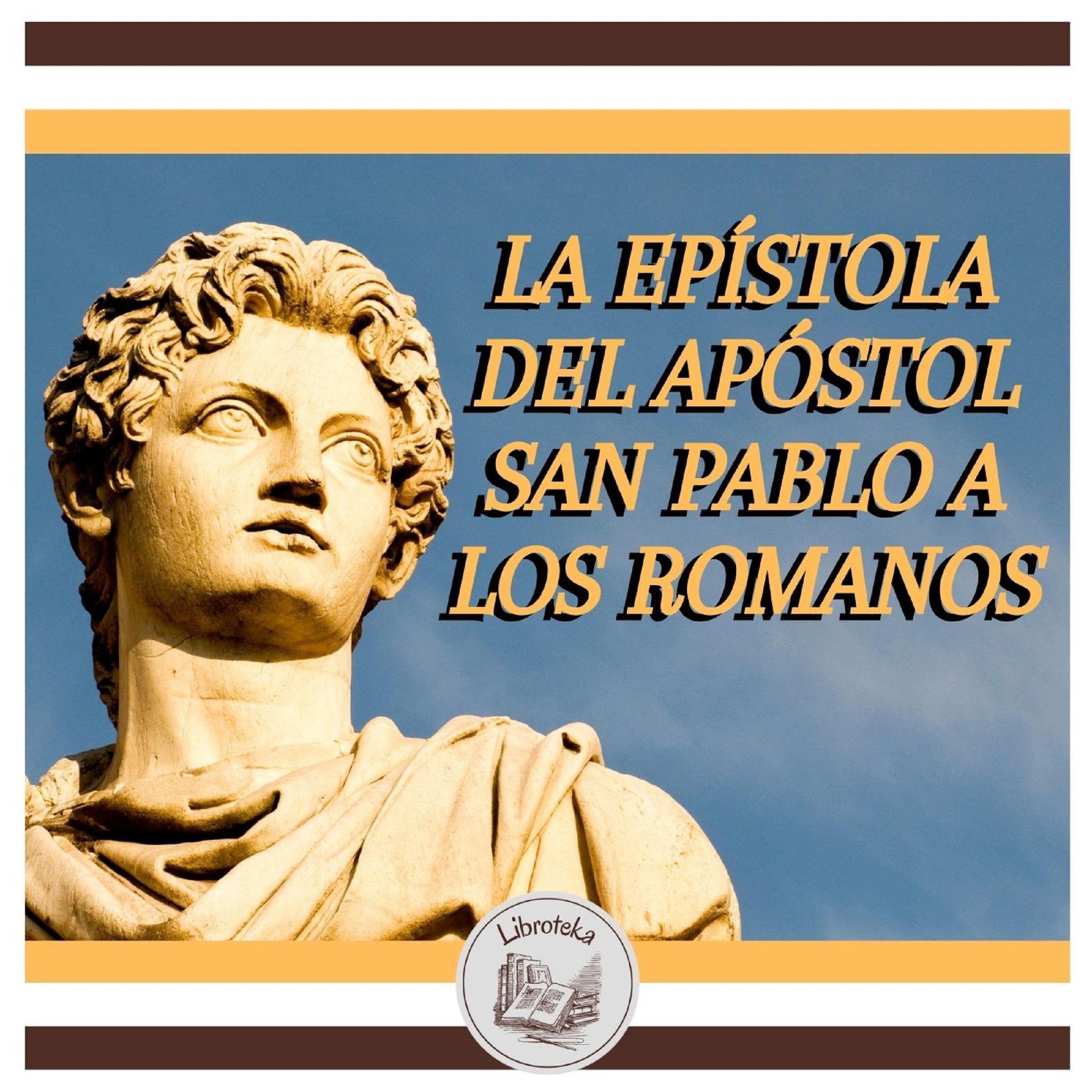 La Epístola Del Apóstol San Pablo A Los Romanos