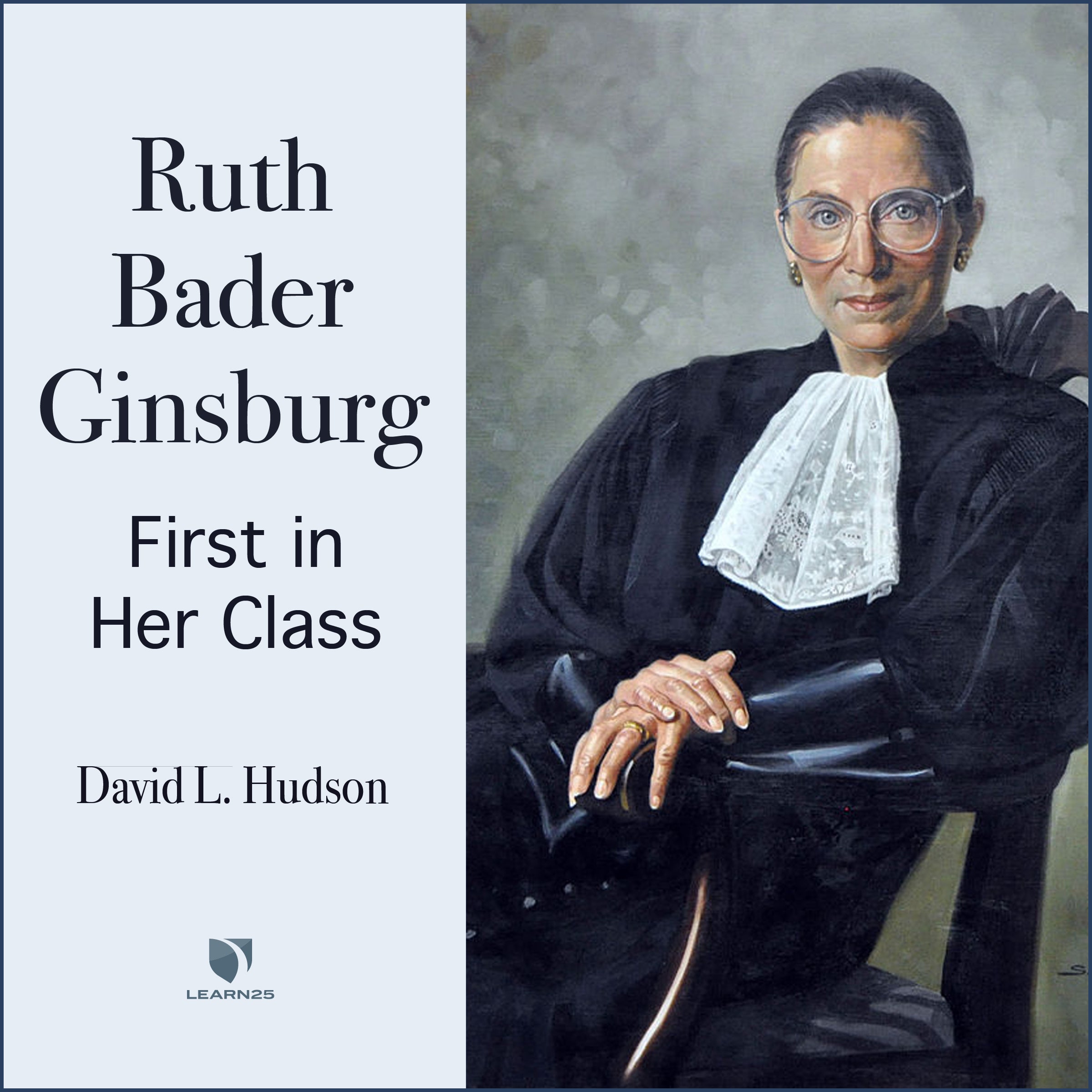 Justice Ruth Bader Ginsburg: First in Her Class