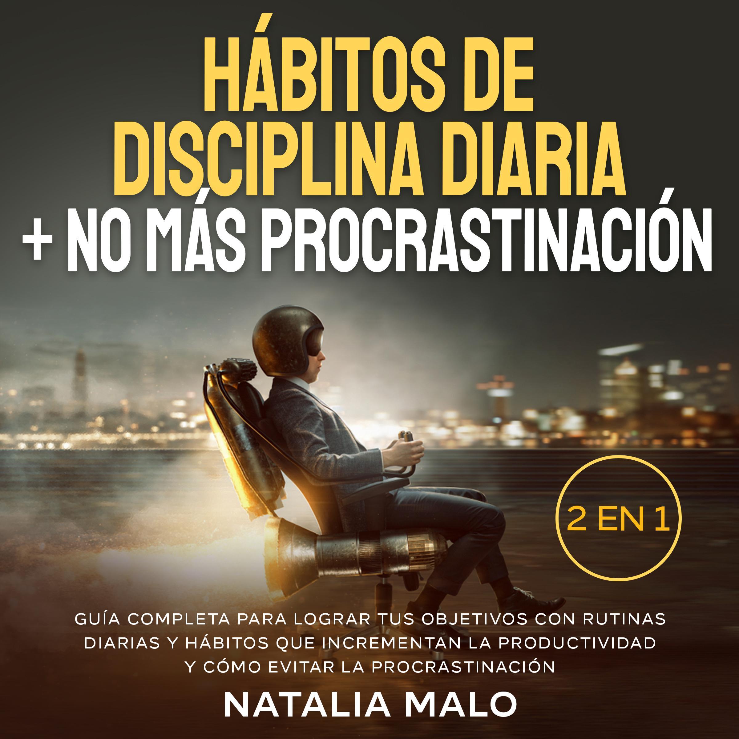 Hábitos de disciplina diaria + No más procrastinación 2 en 1