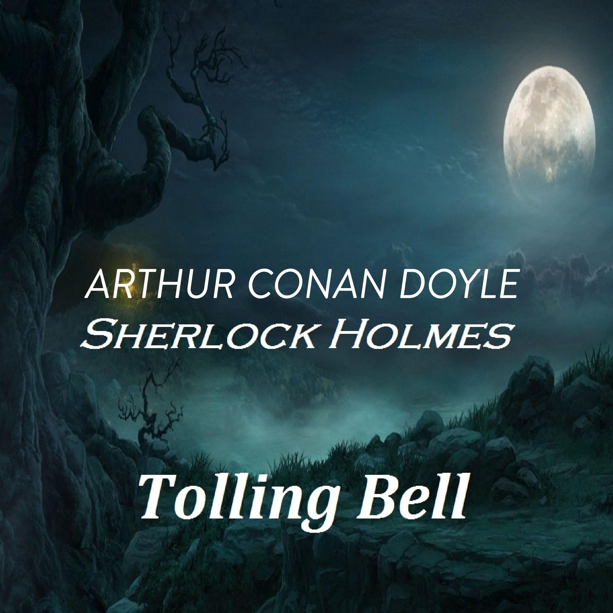 Arthur Conan Doyle  Sherlock Holmes  Tolling Bell