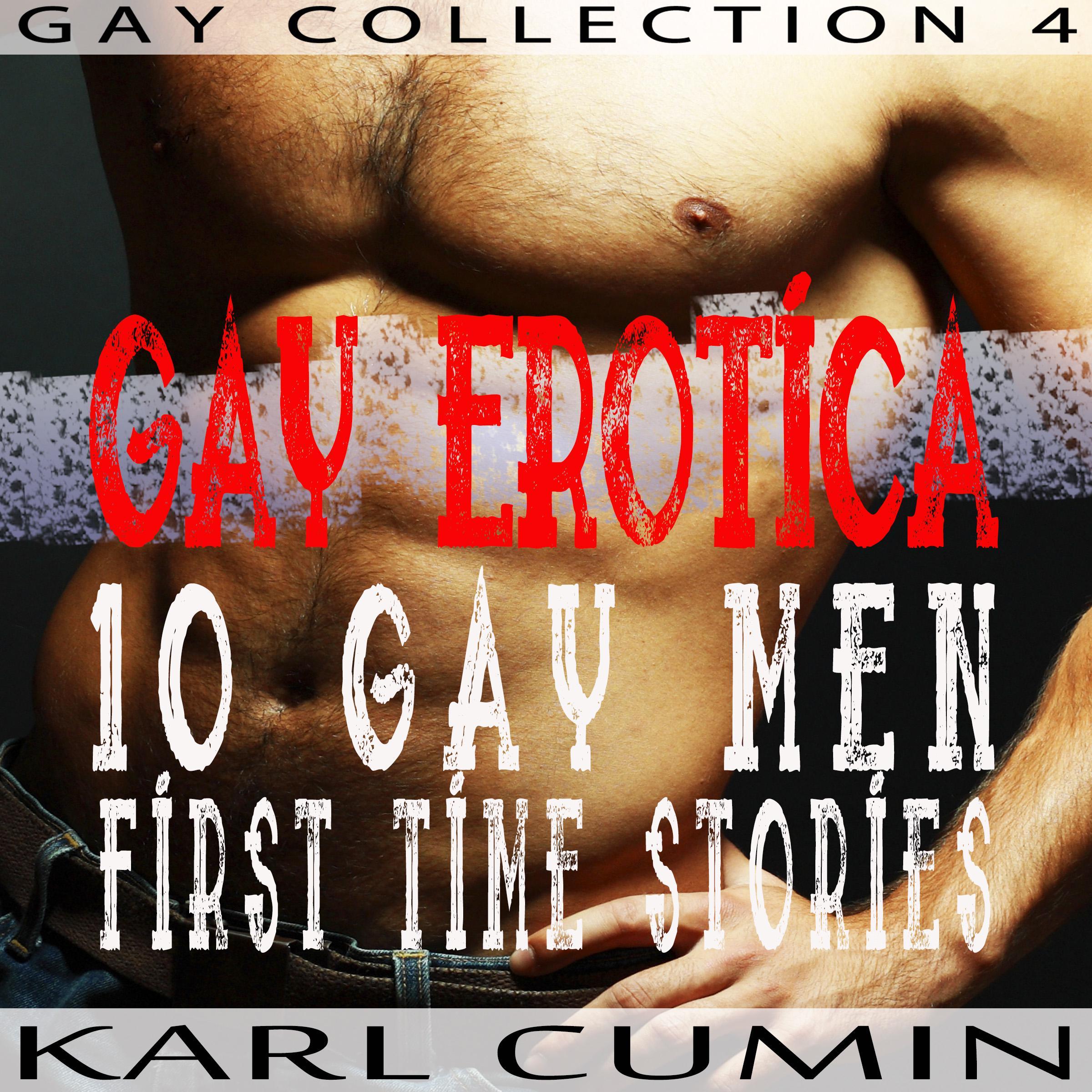 Gay Erotica – 10 Gay Men First Time Stories (Gay Collection Volume 4)
