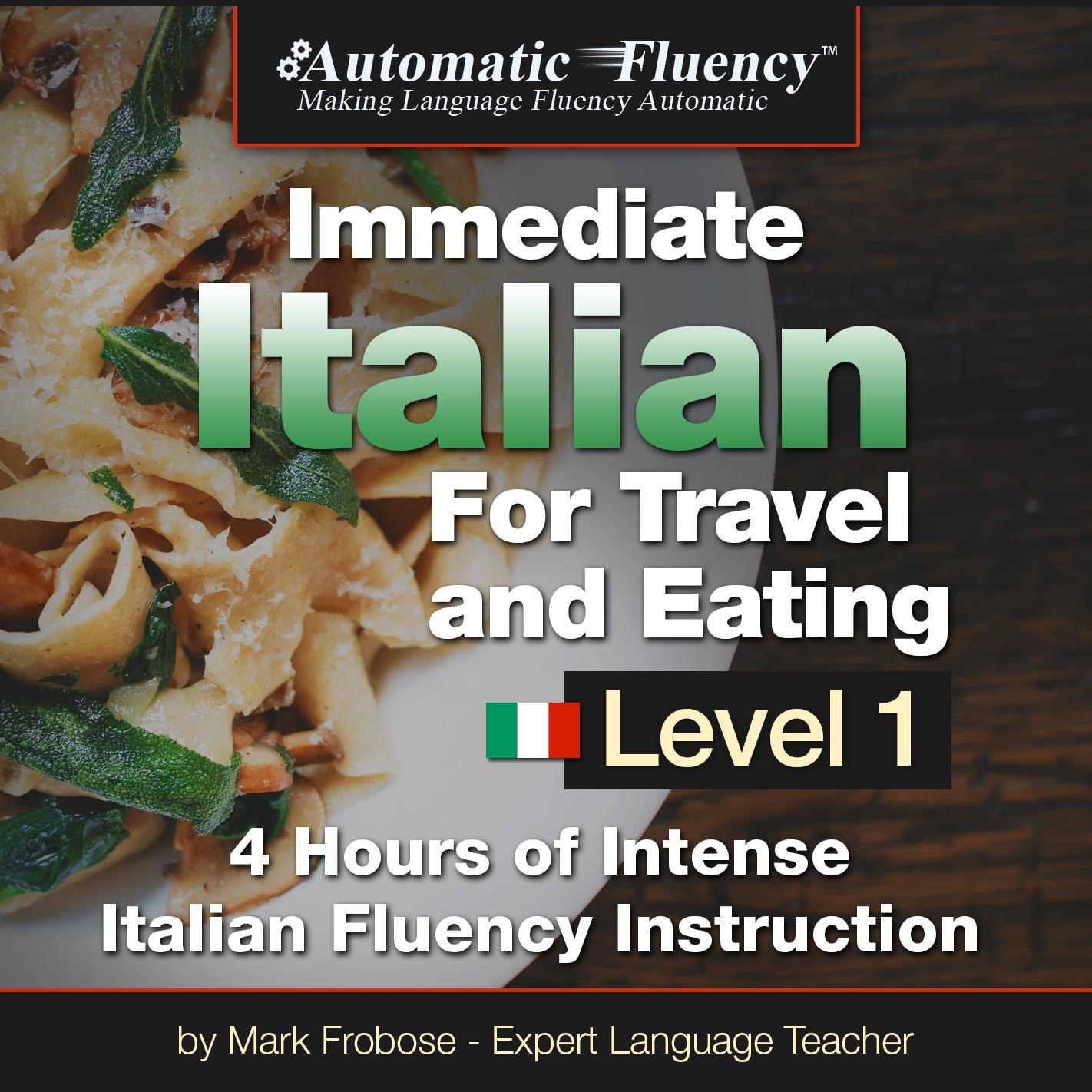 Automatic Fluency® Immediate Italian for Travel and Eating