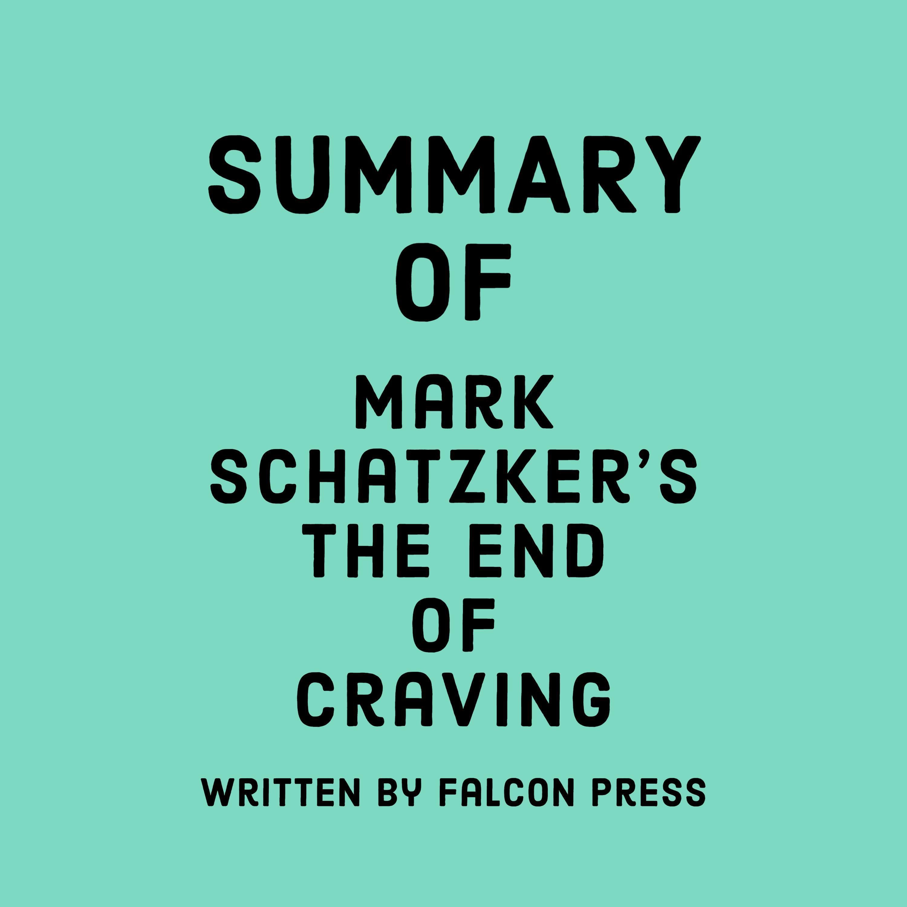 Summary of Mark Schatzker's The End of Craving