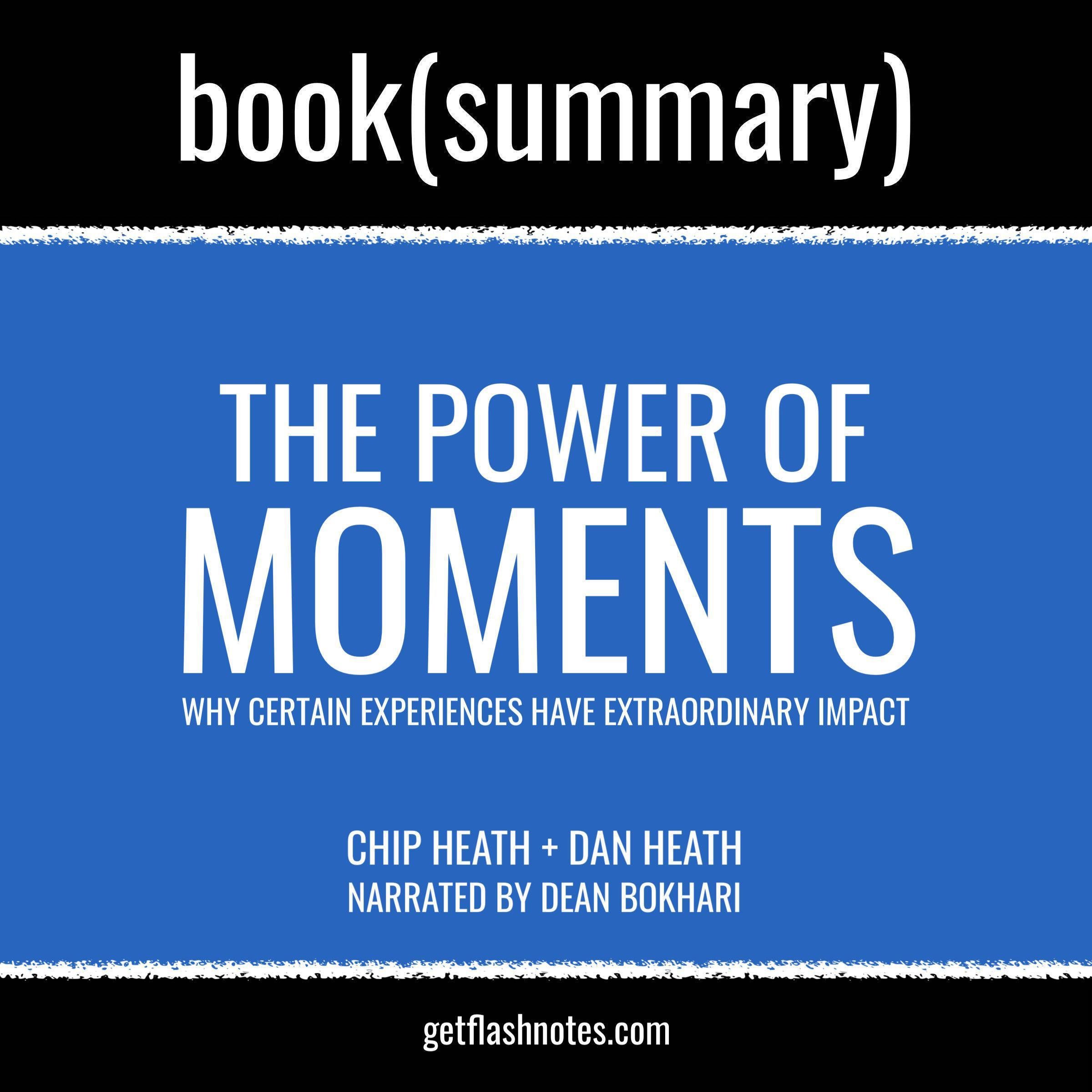 The Power of Moments by Chip Heath and Dan Heath - Book Summary
