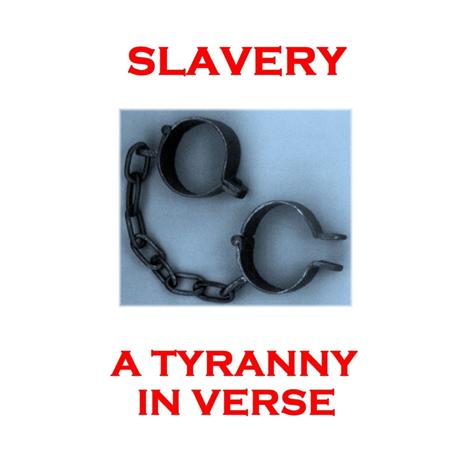 Slavery, a Tyranny in Verse