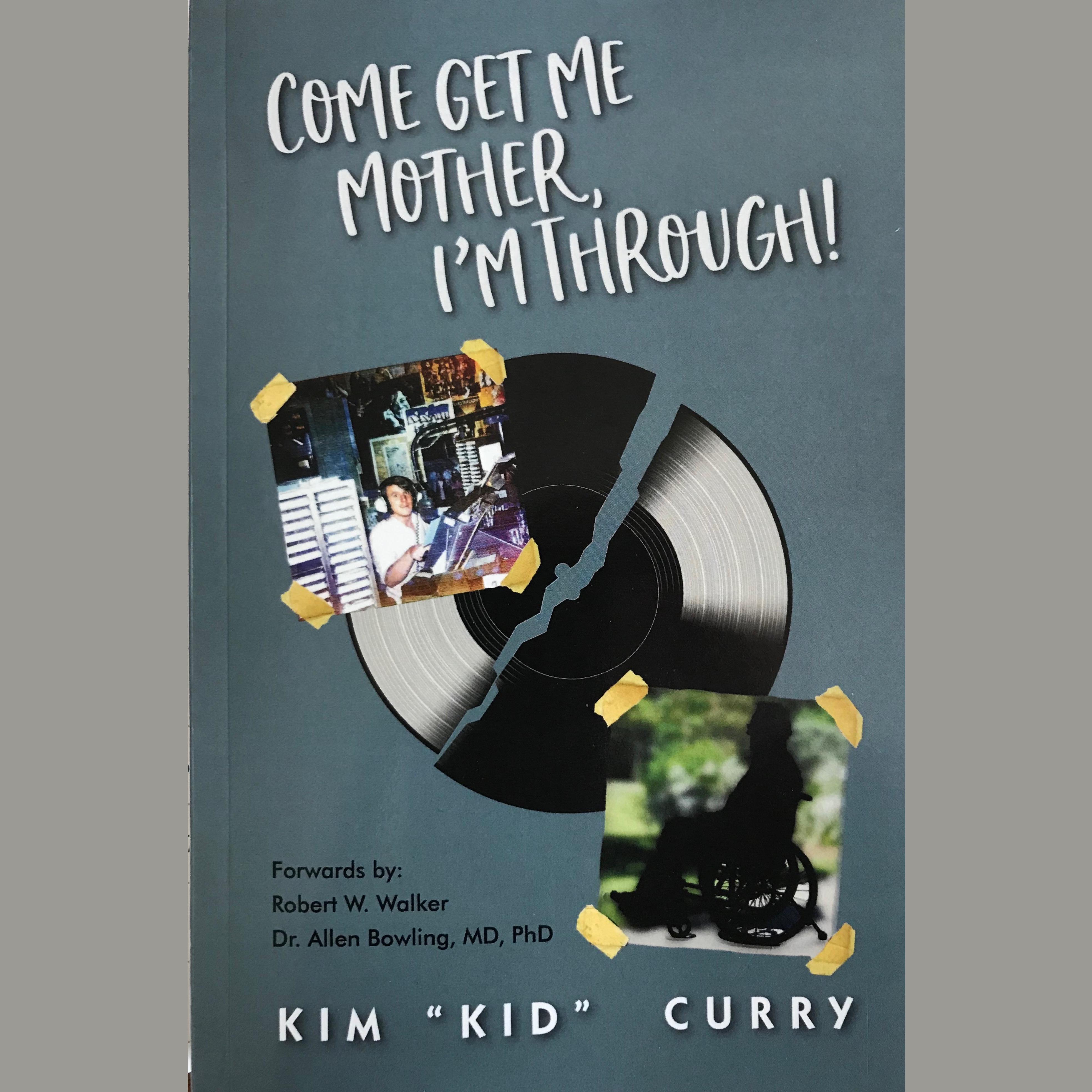 Come Get Me Mother, I'm Through