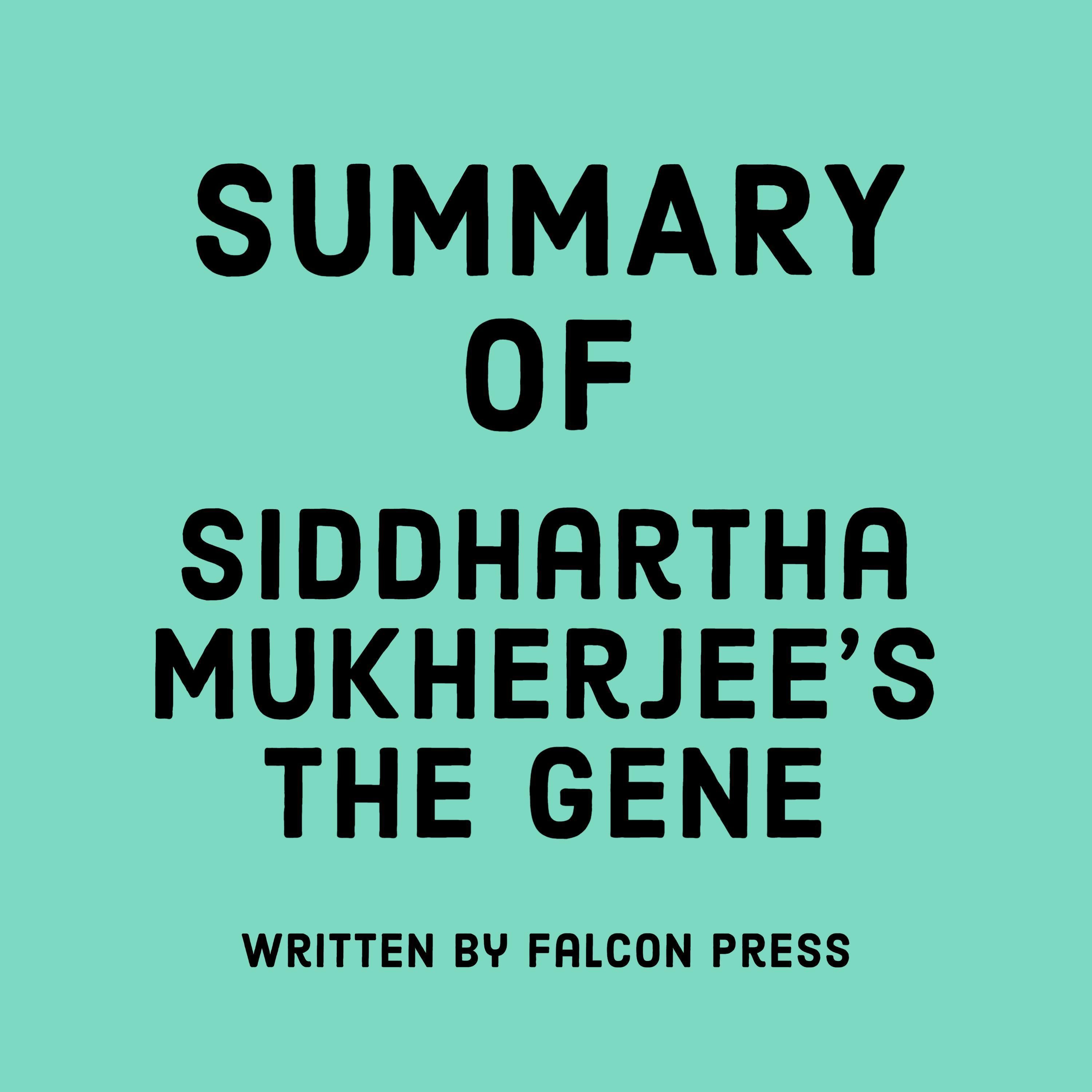 Summary of Siddhartha Mukherjee's The Gene