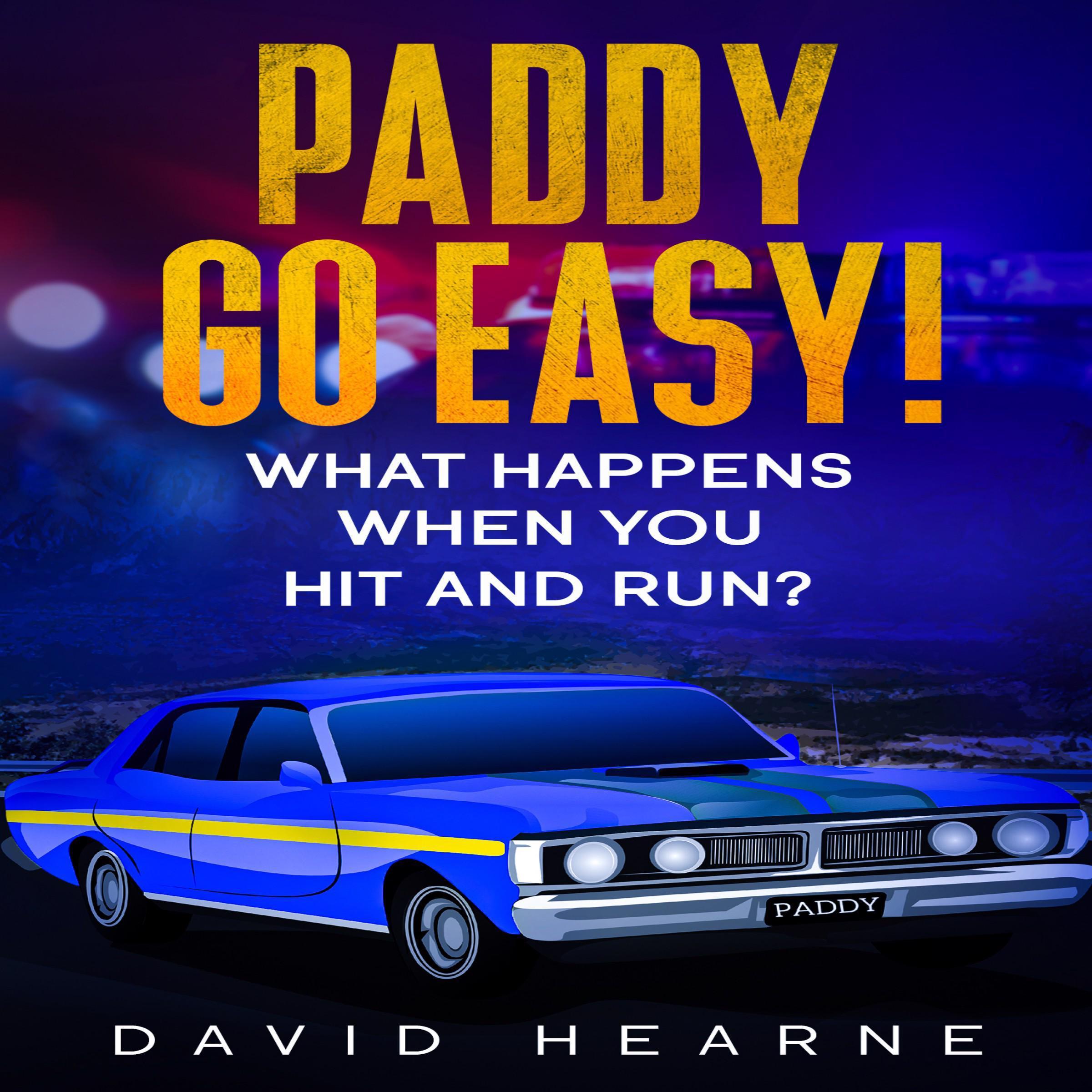 Paddy, Go Easy! What Happens When You Hit And Run?