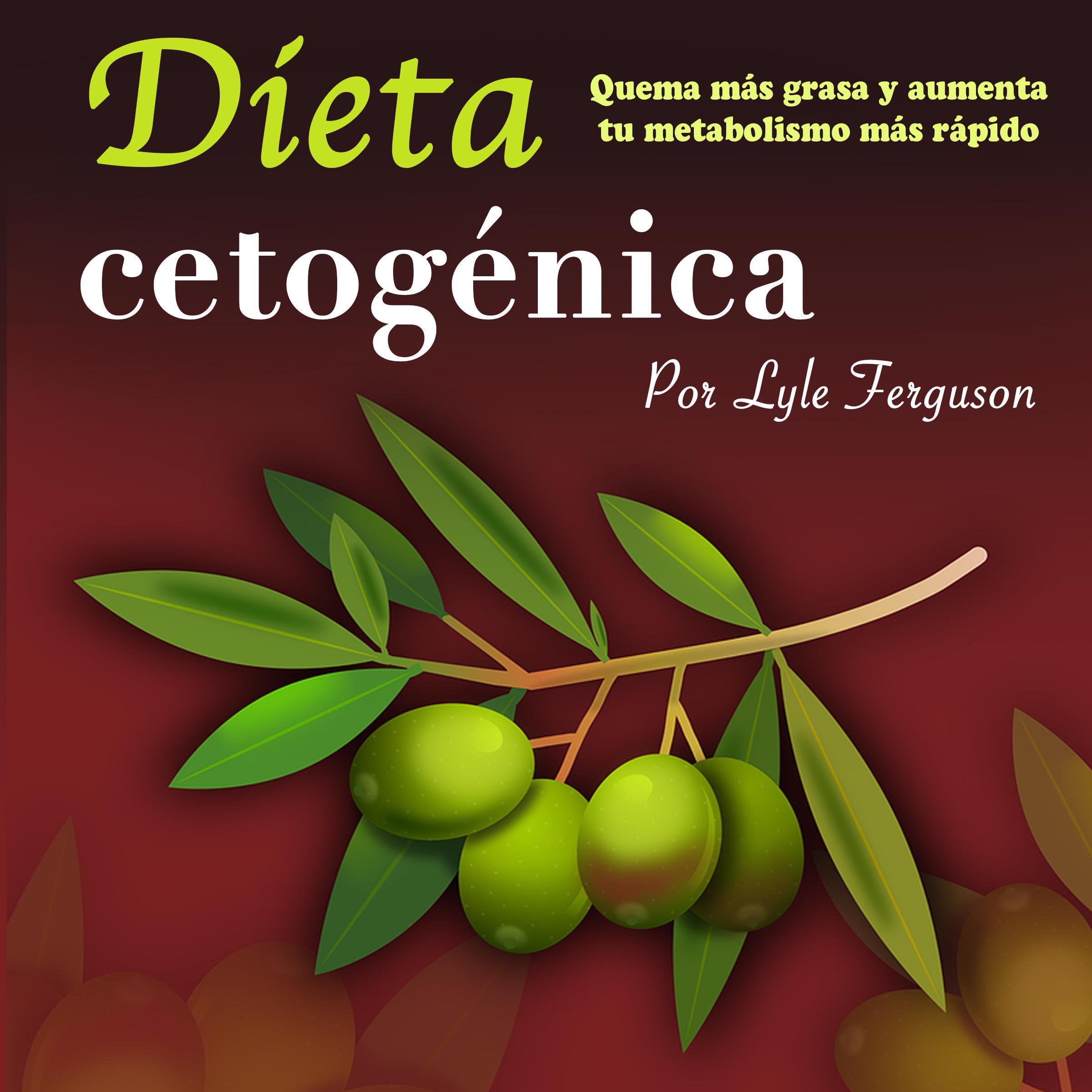 Dieta cetogénica: Quema más grasa y aumenta más rápido tu metabolismo
