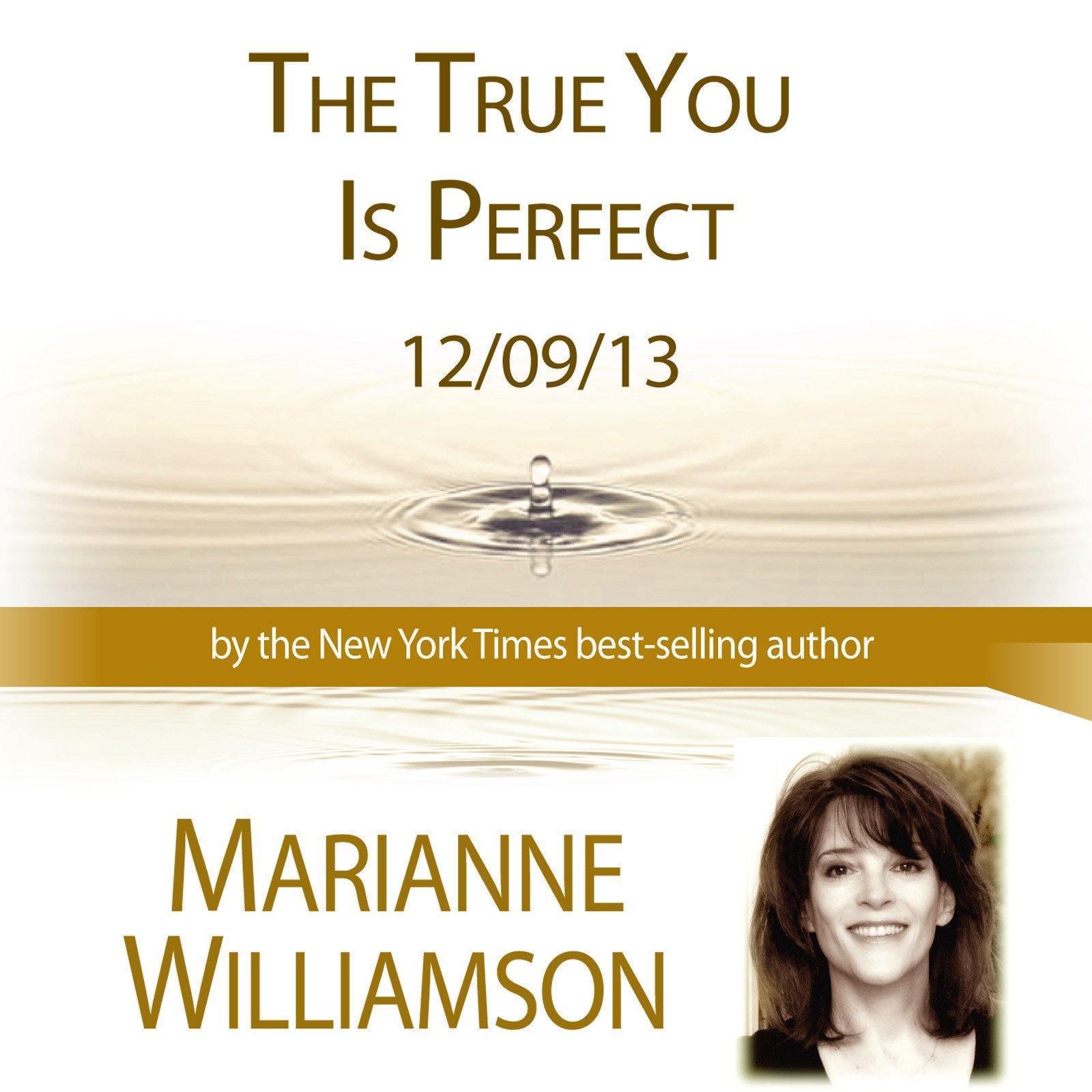 The True You Is Perfect with Marianne Williamson