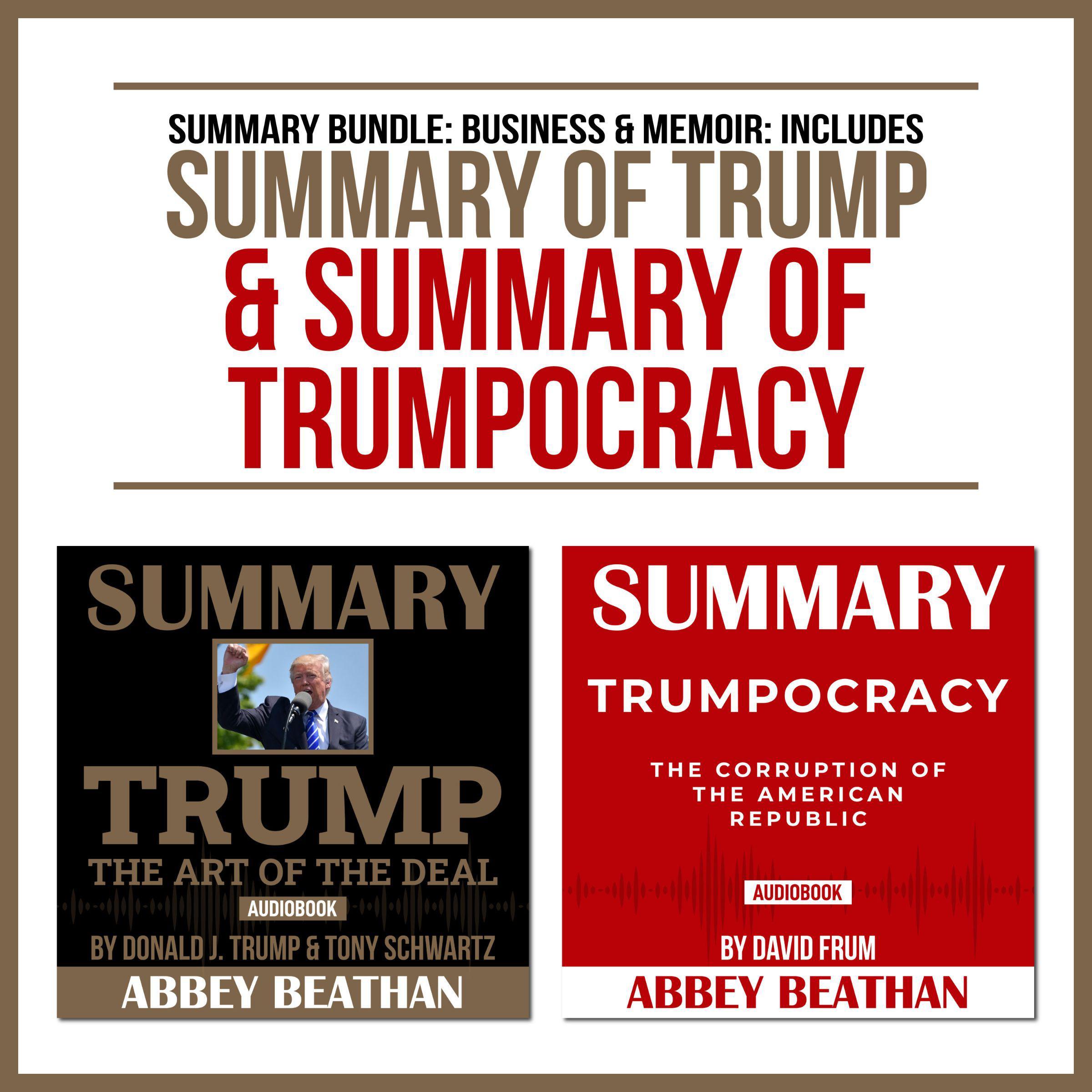 Summary Bundle: Business &amp; Memoir: Includes Summary of Trump &amp; Summary of Trumpocracy