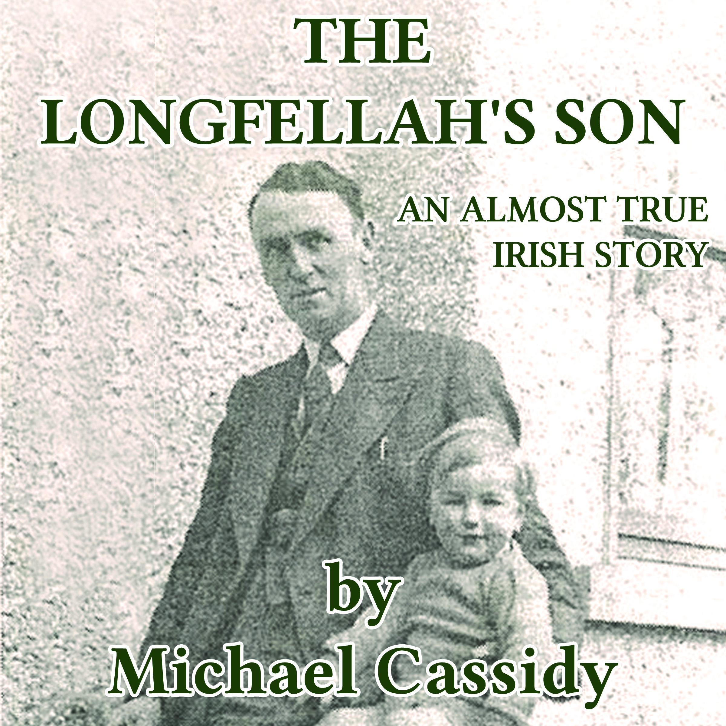 The Longfellah's Son: An Almost True Irish Story