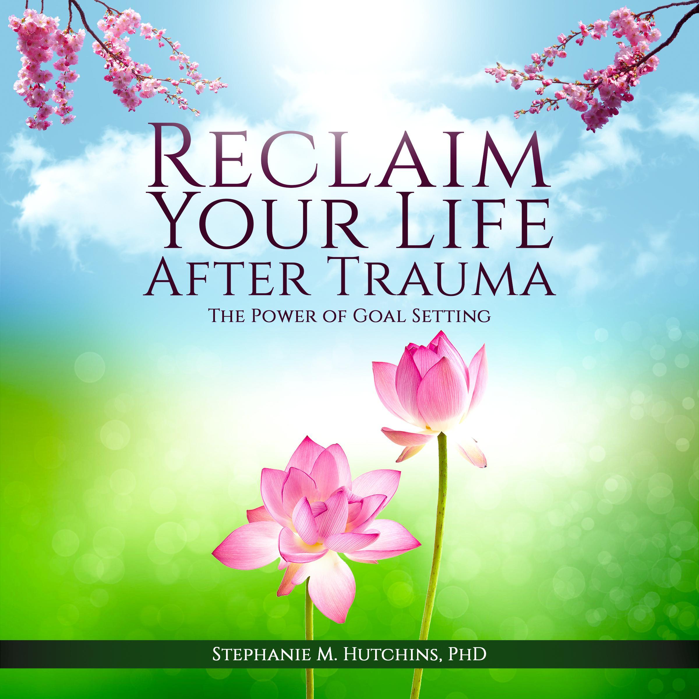 Reclaim Your Life After Trauma