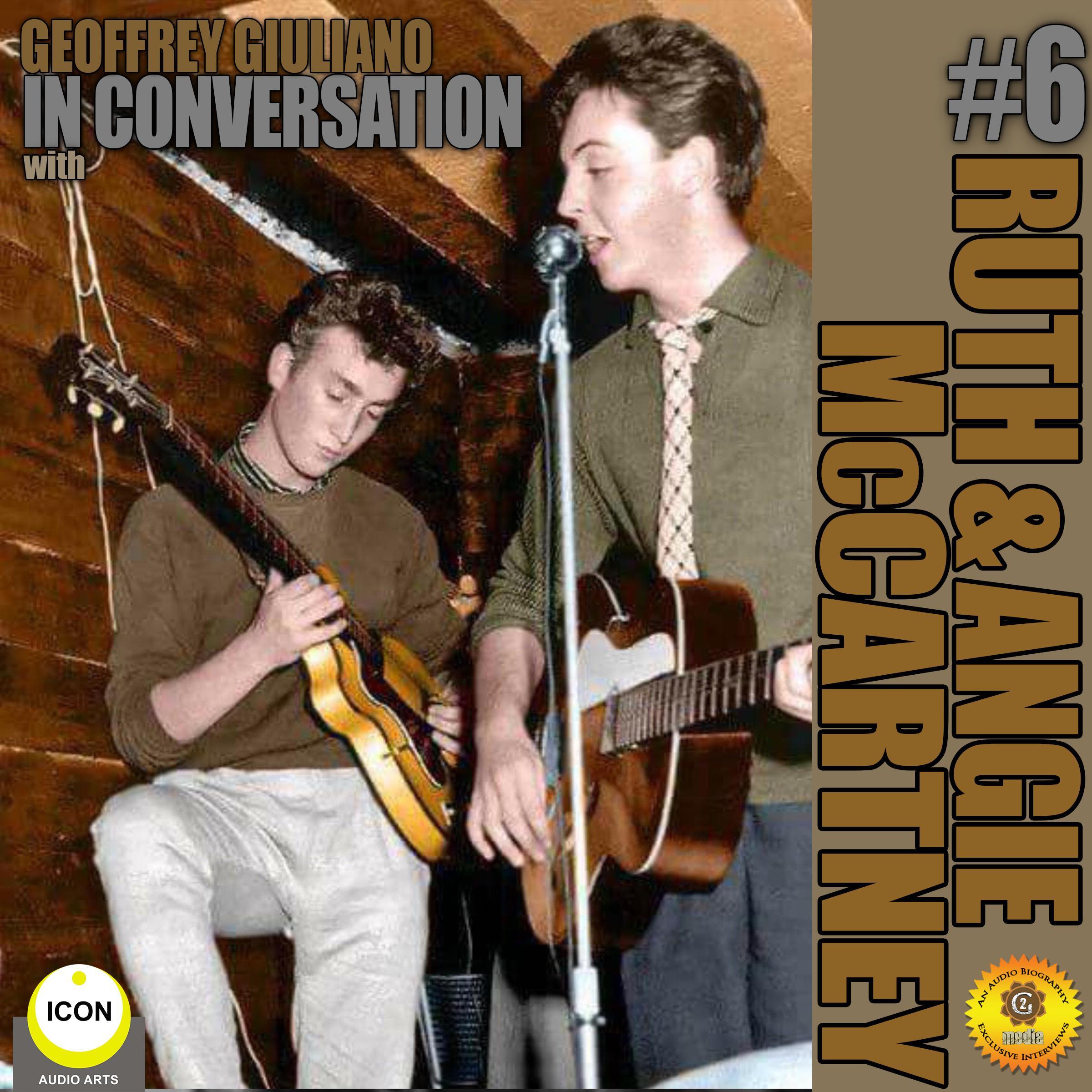 Geoffrey Giuliano In Conversation with Ruth and Angela McCartney, Volume 6