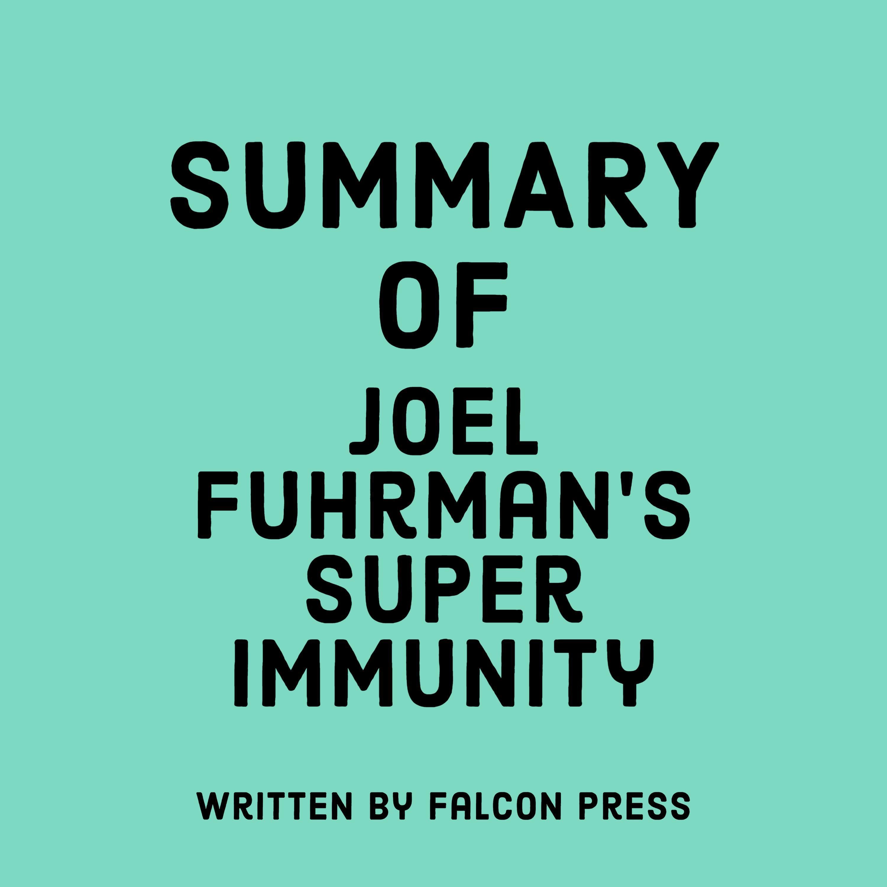 Summary of Joel Fuhrman’s Super Immunity
