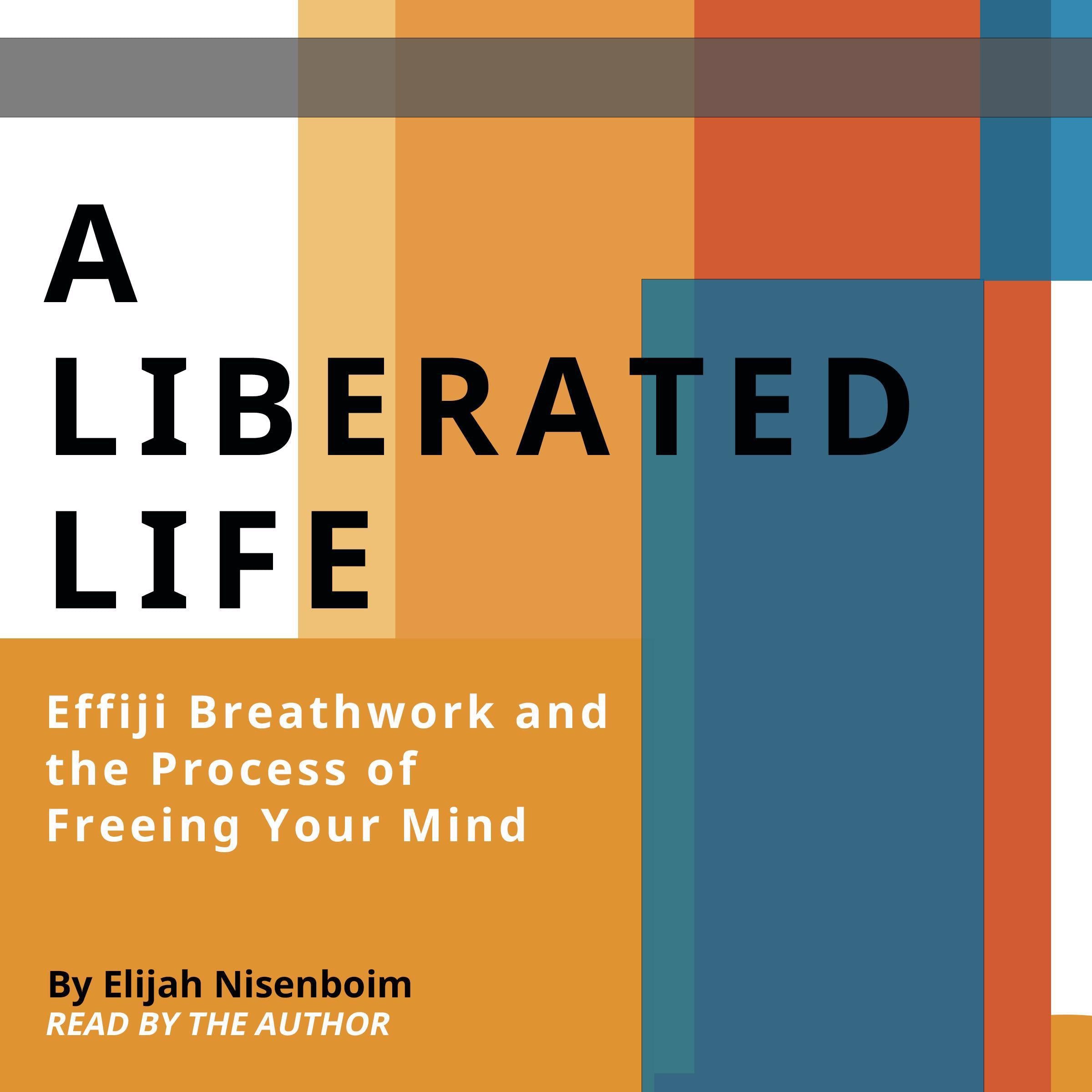 A Liberated Life: Effiji Breathwork and the Process of Freeing Your Mind