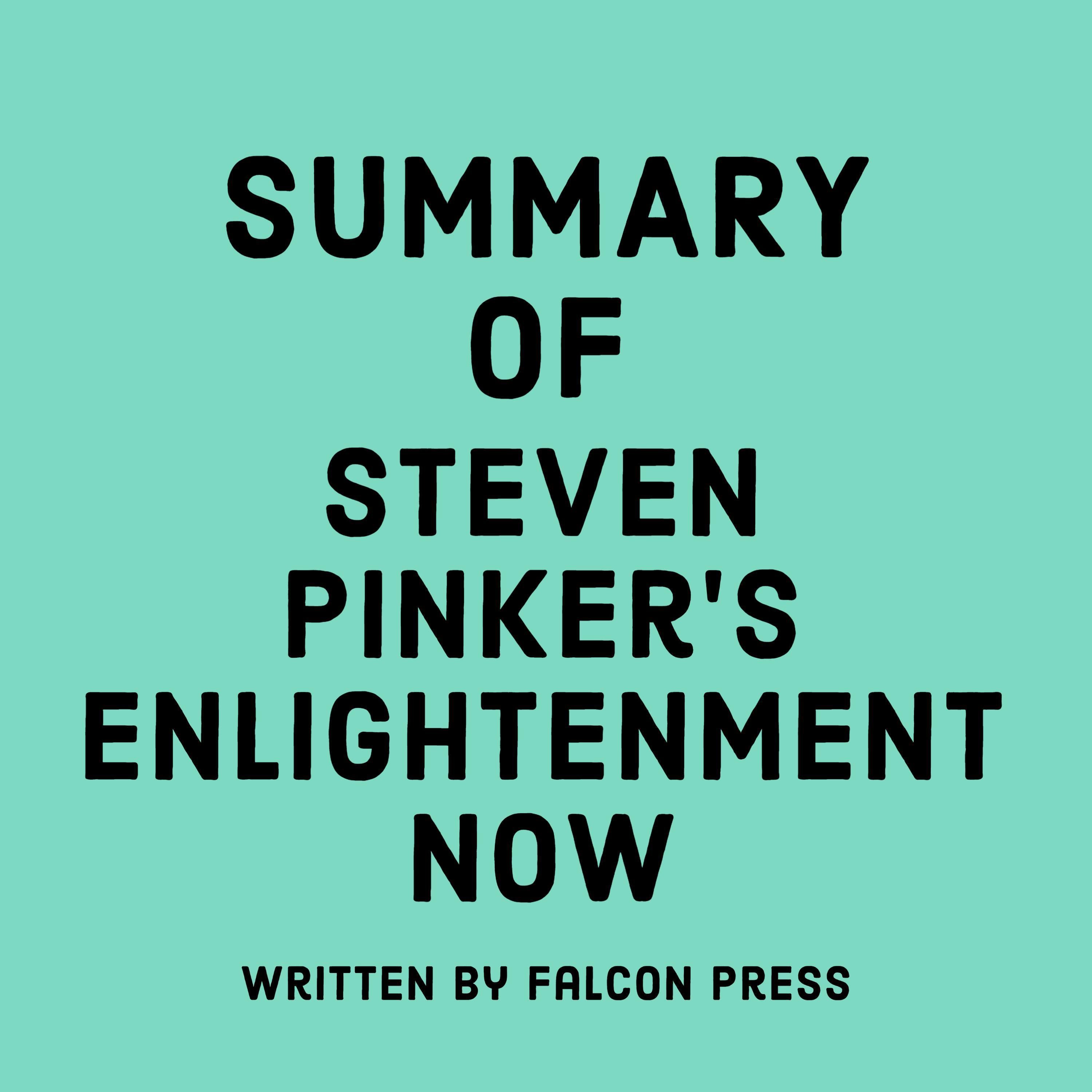 Summary of Steven Pinker's Enlightenment Now