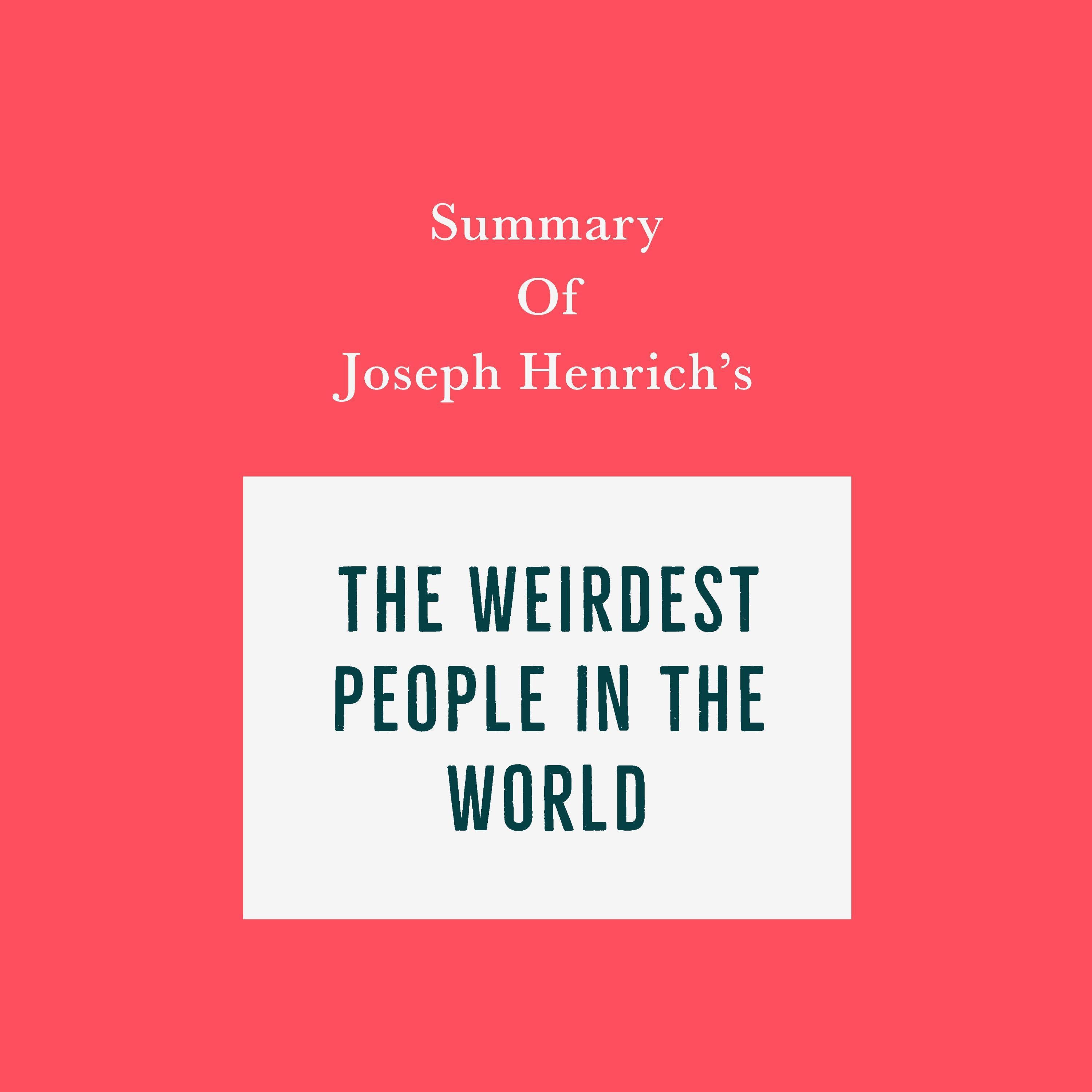 Summary of Joseph Henrich's The WEIRDest People in the World