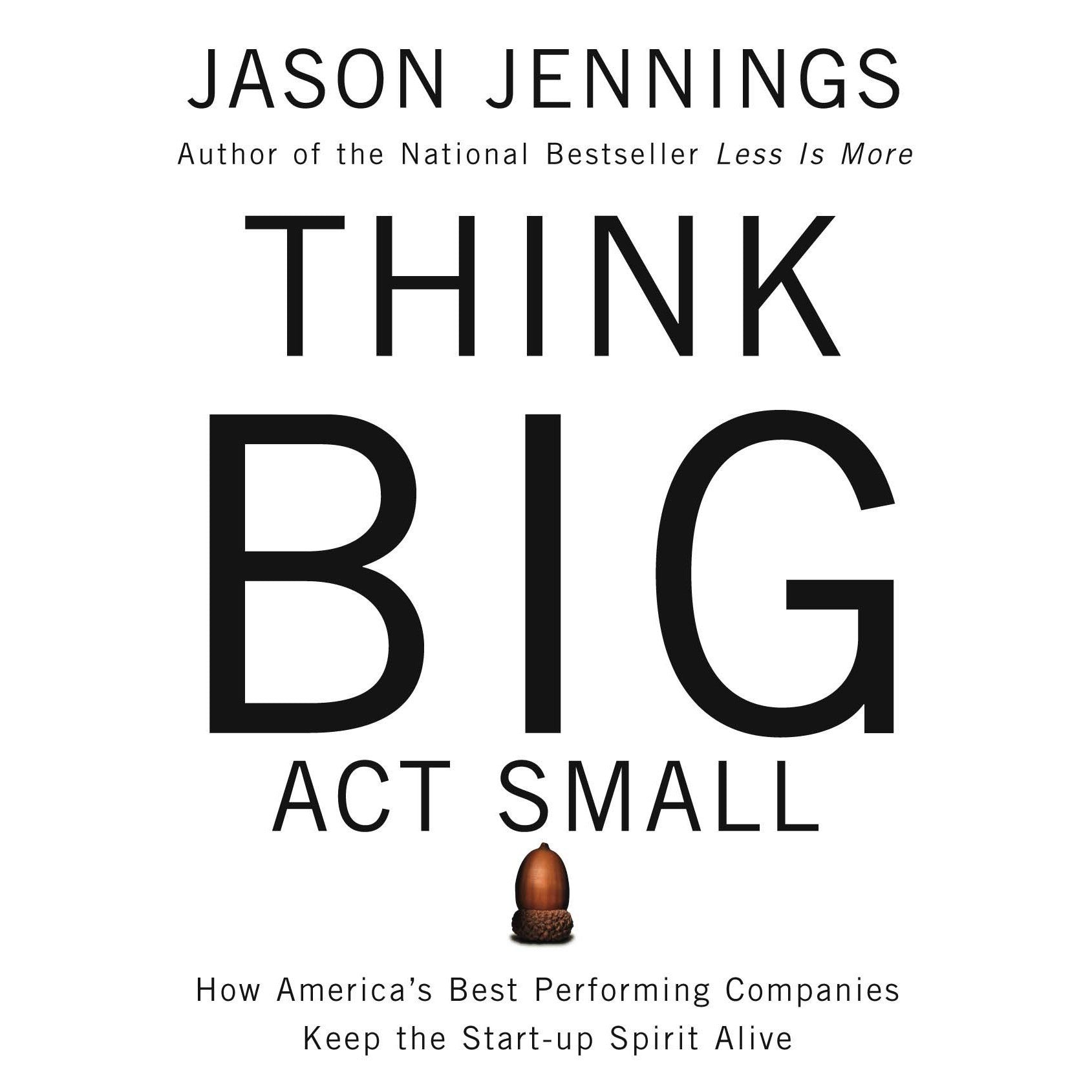 Think Big, Act Small
