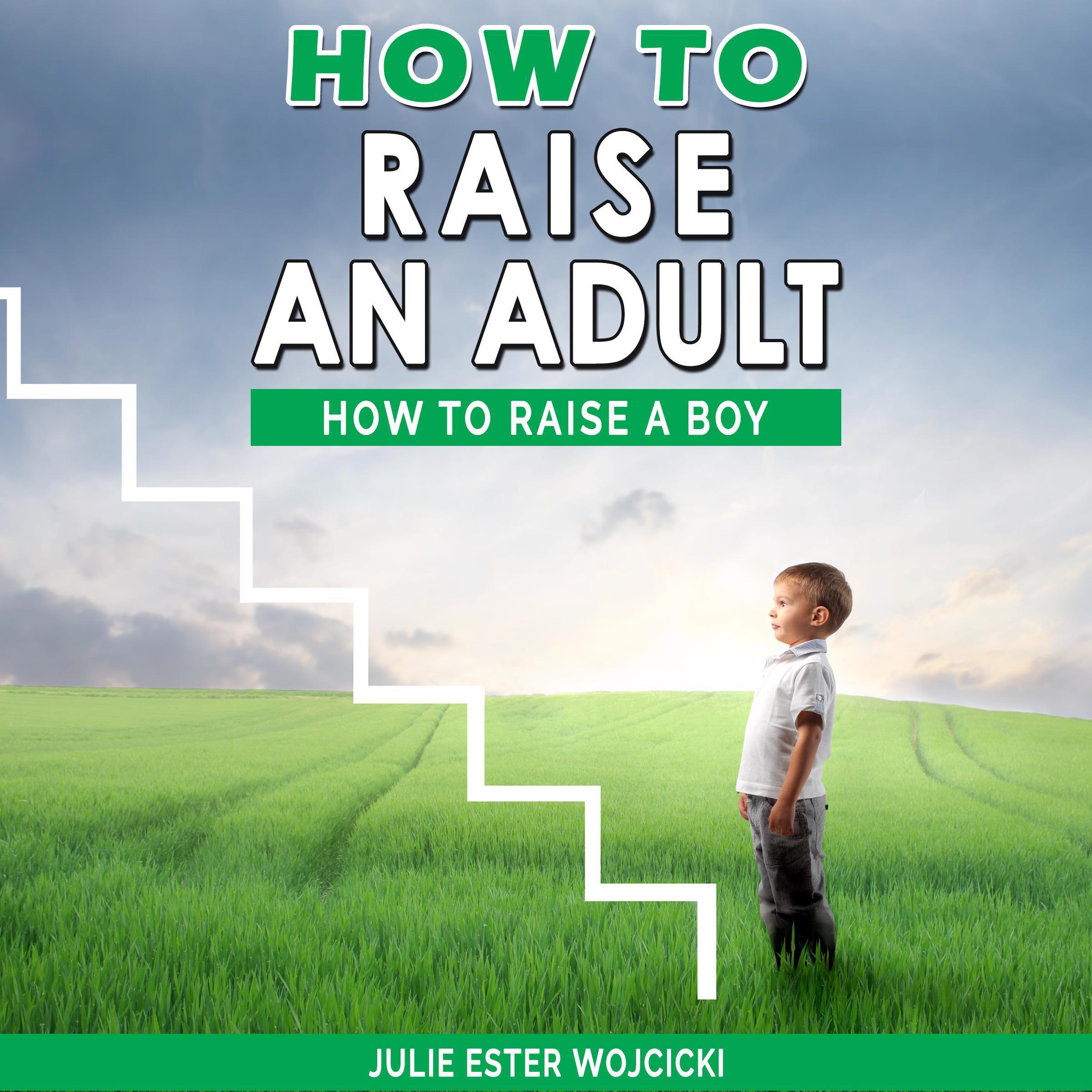 How to Raise an Adult