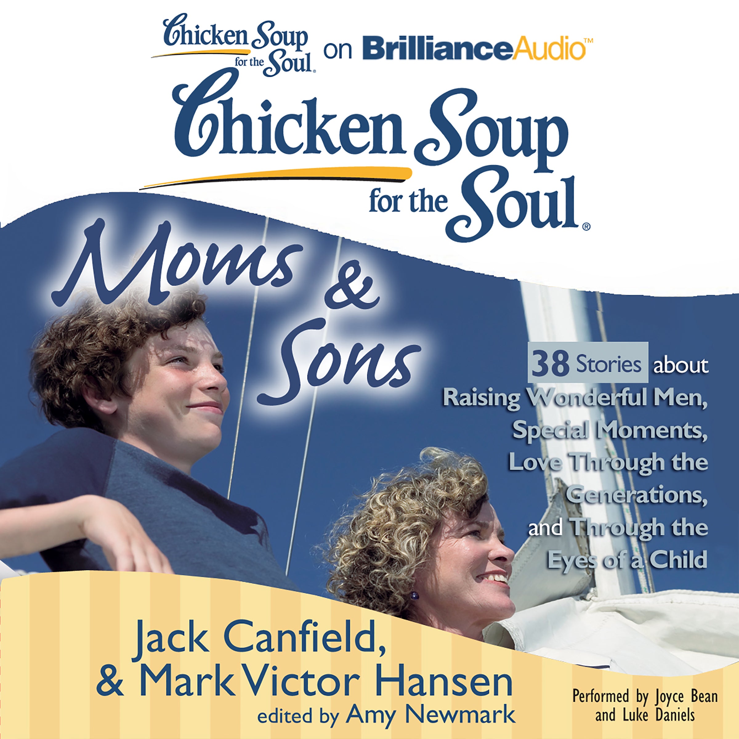 Chicken Soup for the Soul: Moms & Sons - 38 Stories about Raising Wonderful Men, Special Moments, Love Through the Generations,
