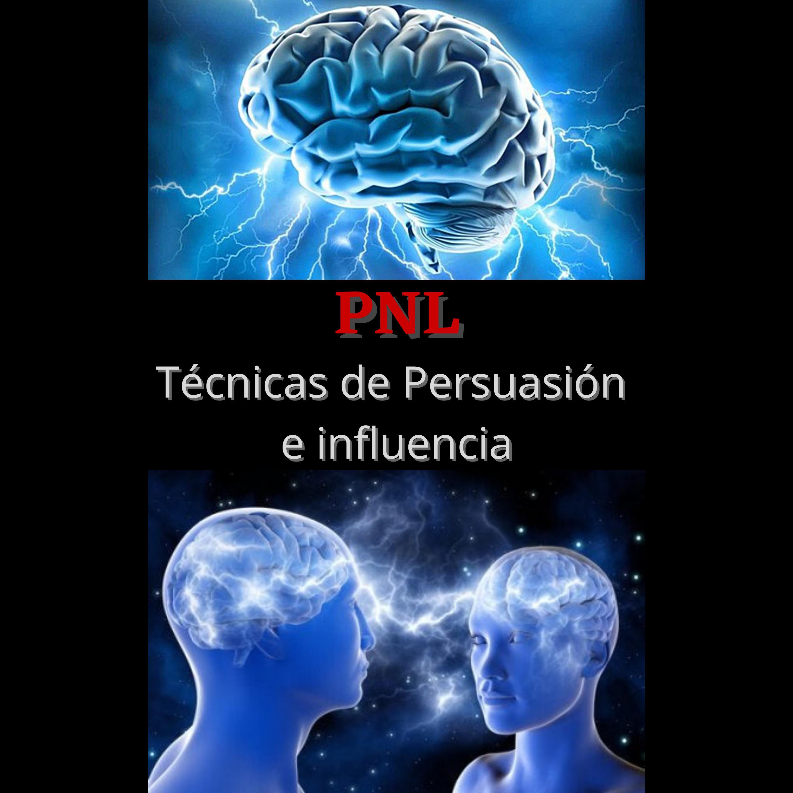PNL Tecnicas de persuasion e influencia