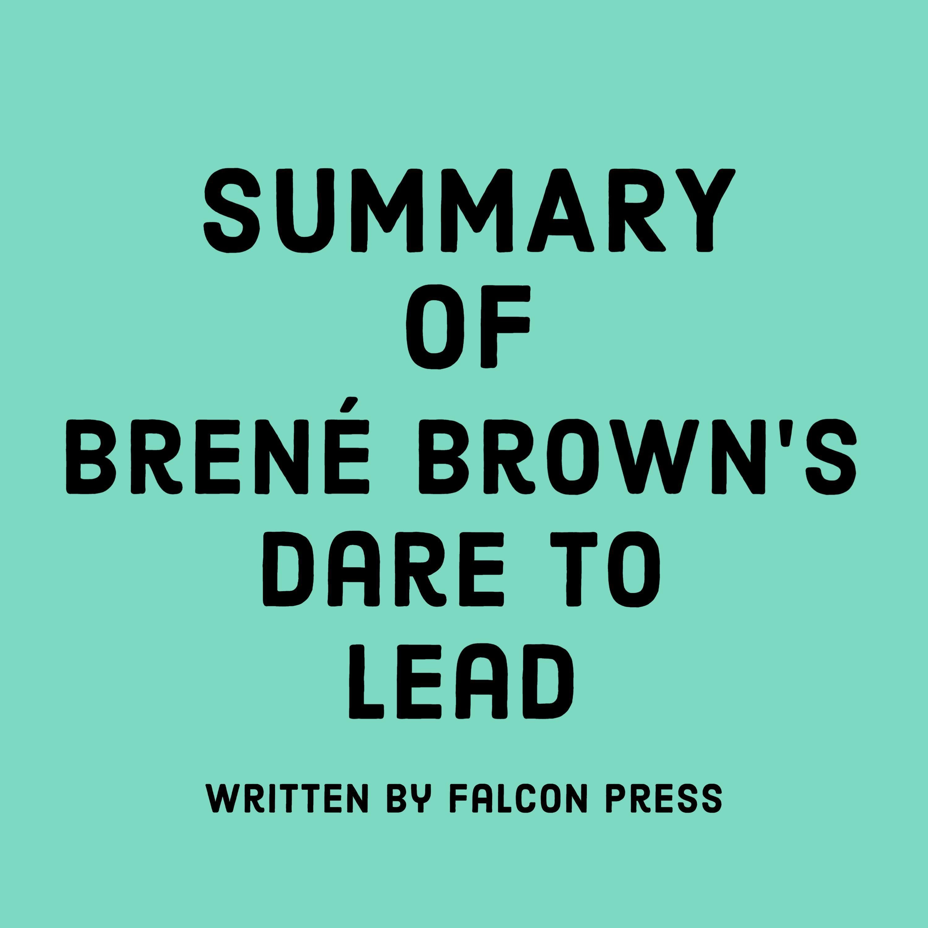 Summary of Brené Brown’s Dare to Lead