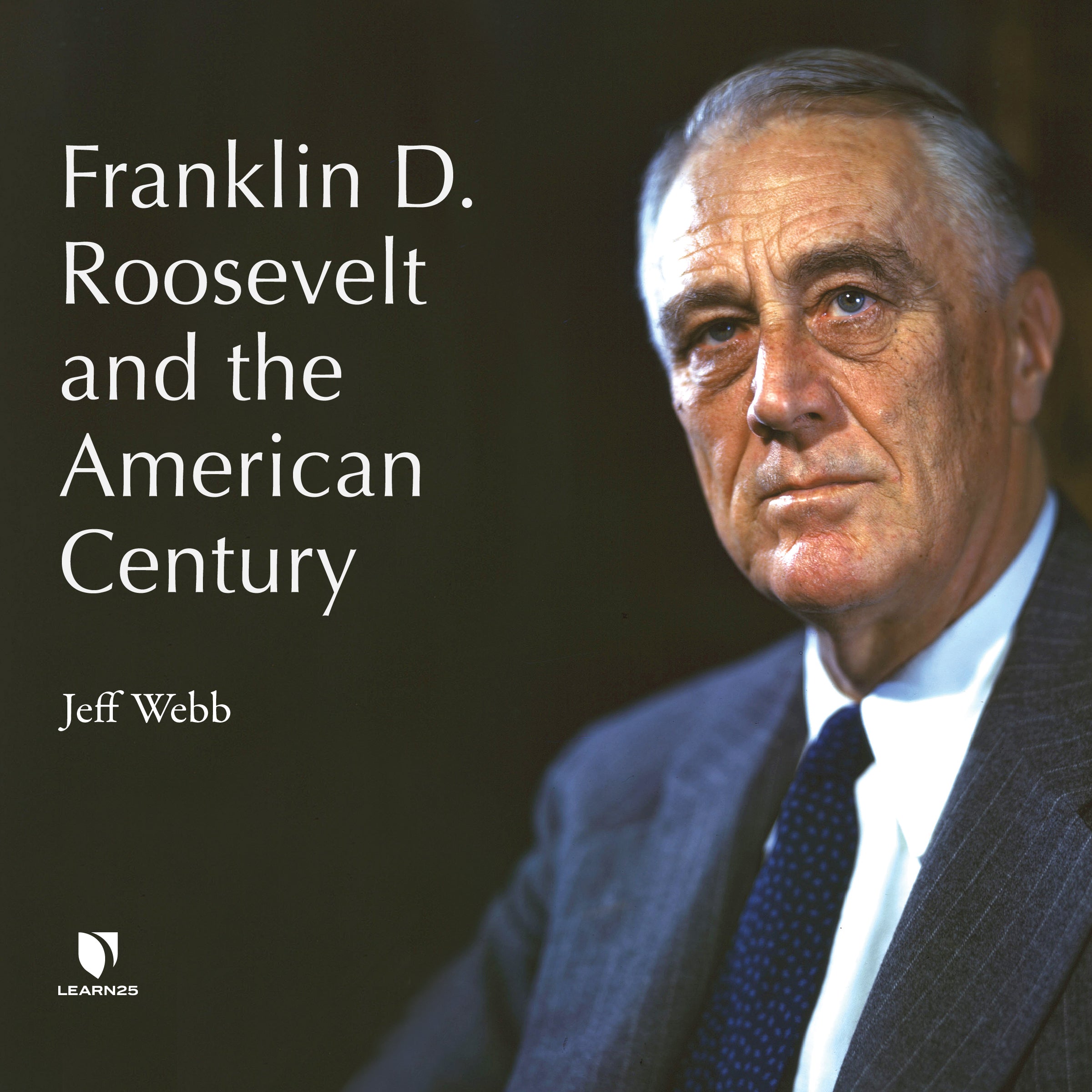 Franklin D. Roosevelt and the American Century