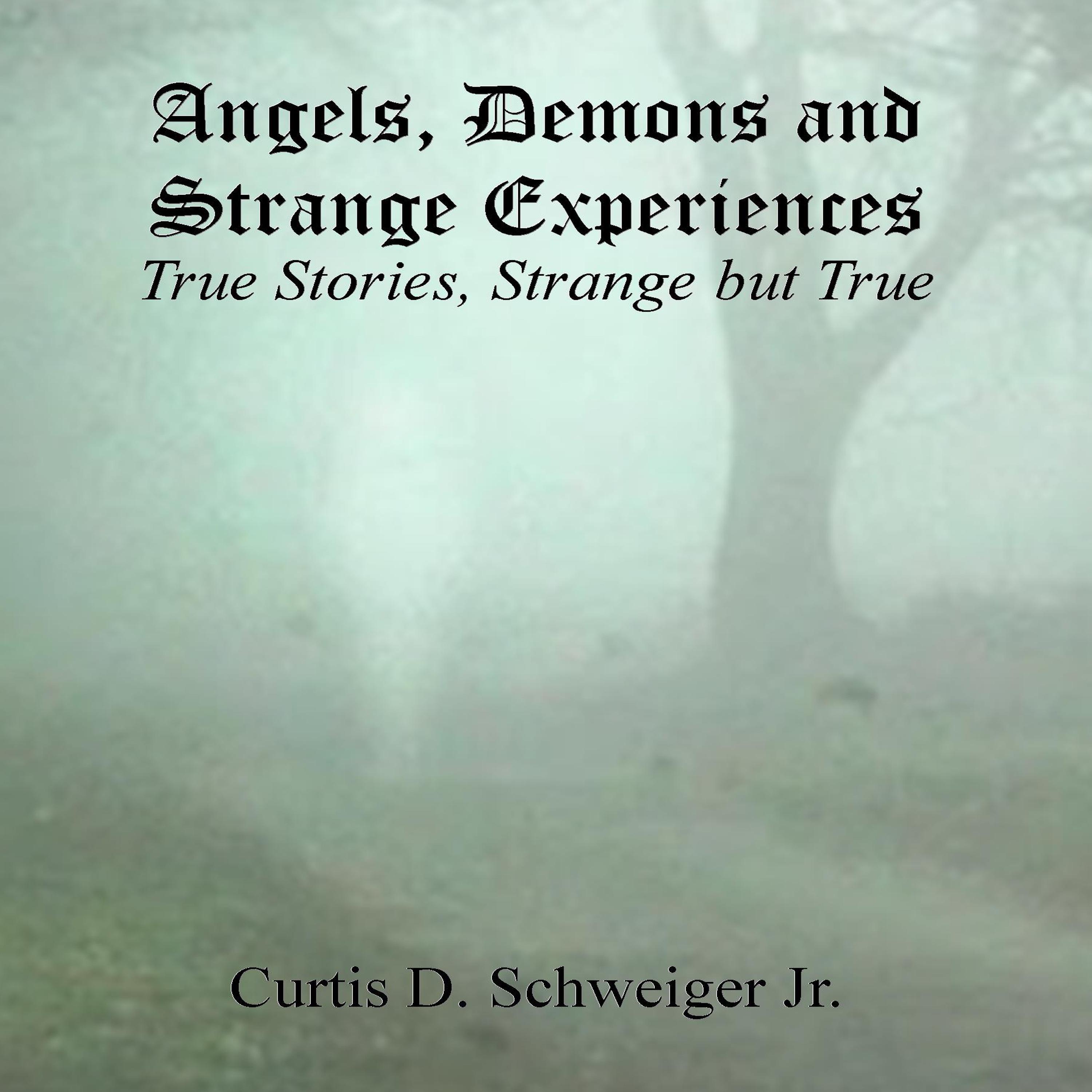 Angels,Demons, and Strange, Experiences