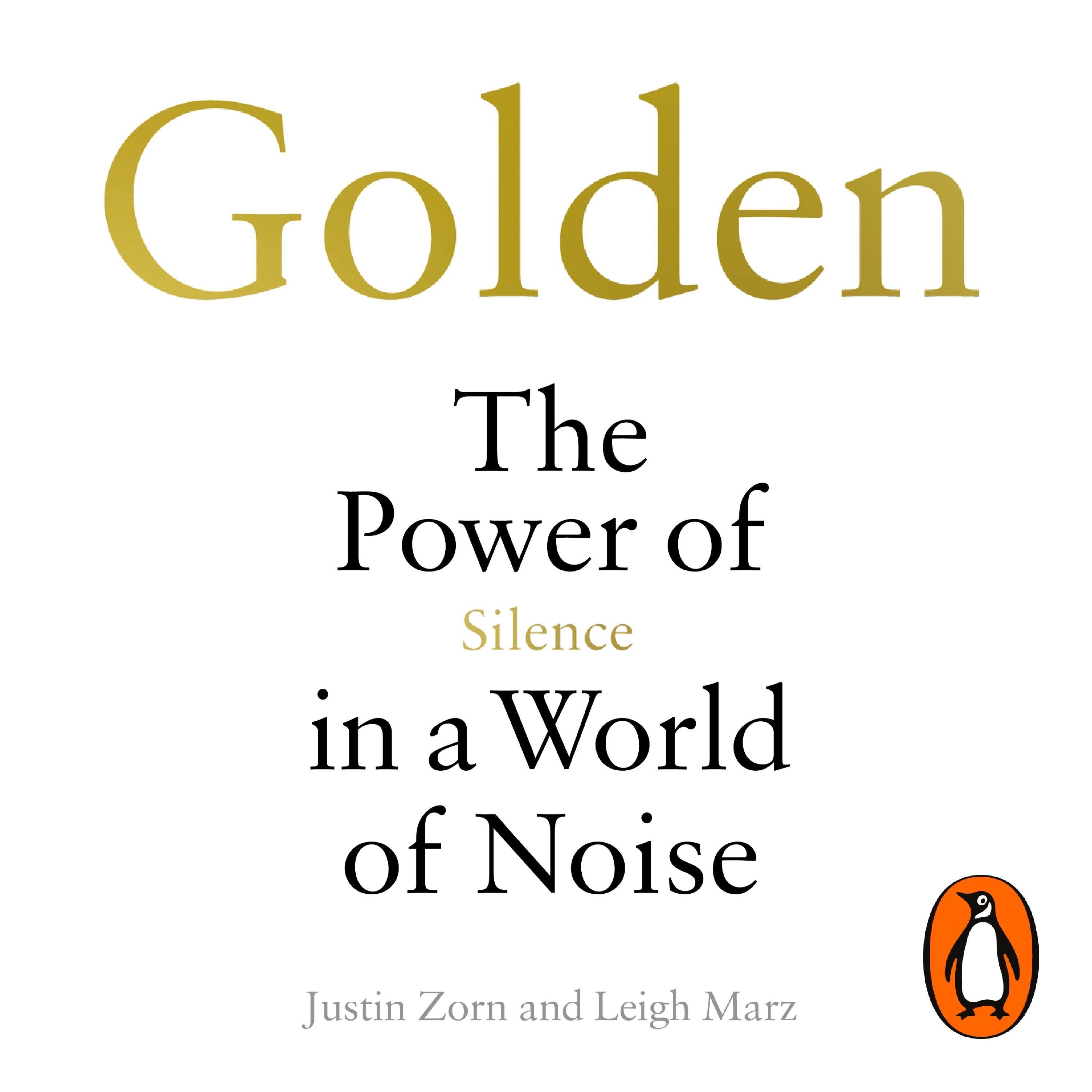 Golden: The Power of Silence in a World of Noise