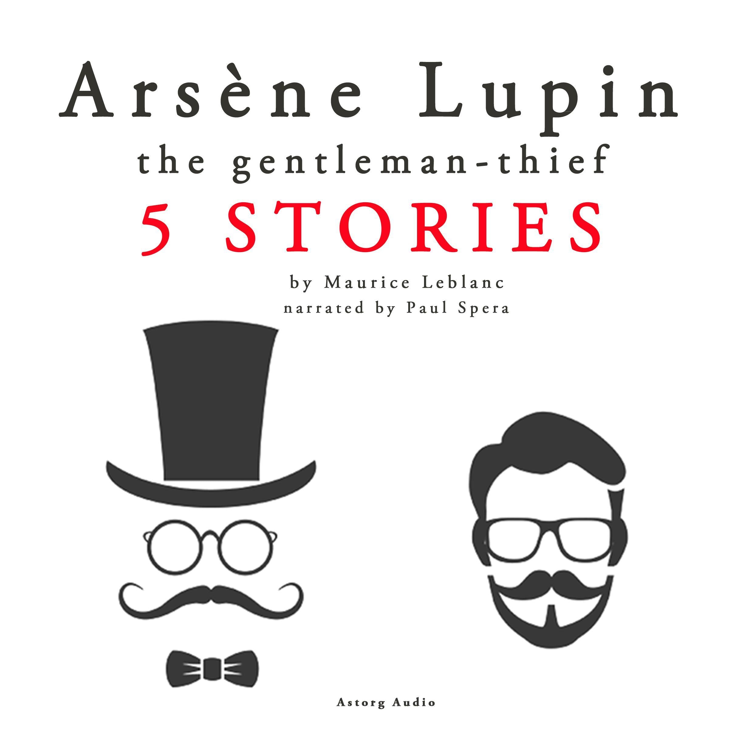 Arsène Lupin, the Gentleman-Thief : 5 Stories