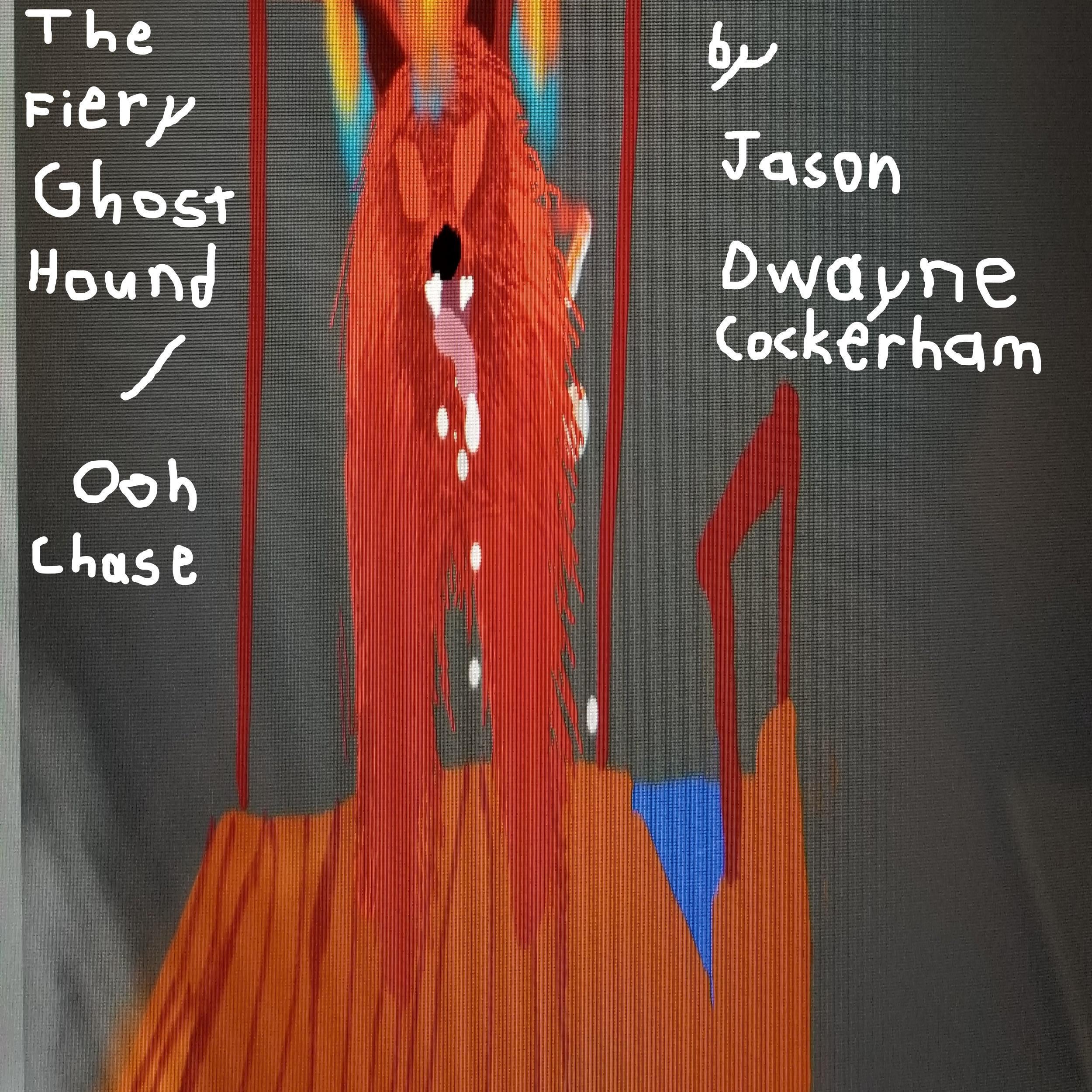 The Fiery Ghost Hound / Ooh Chase