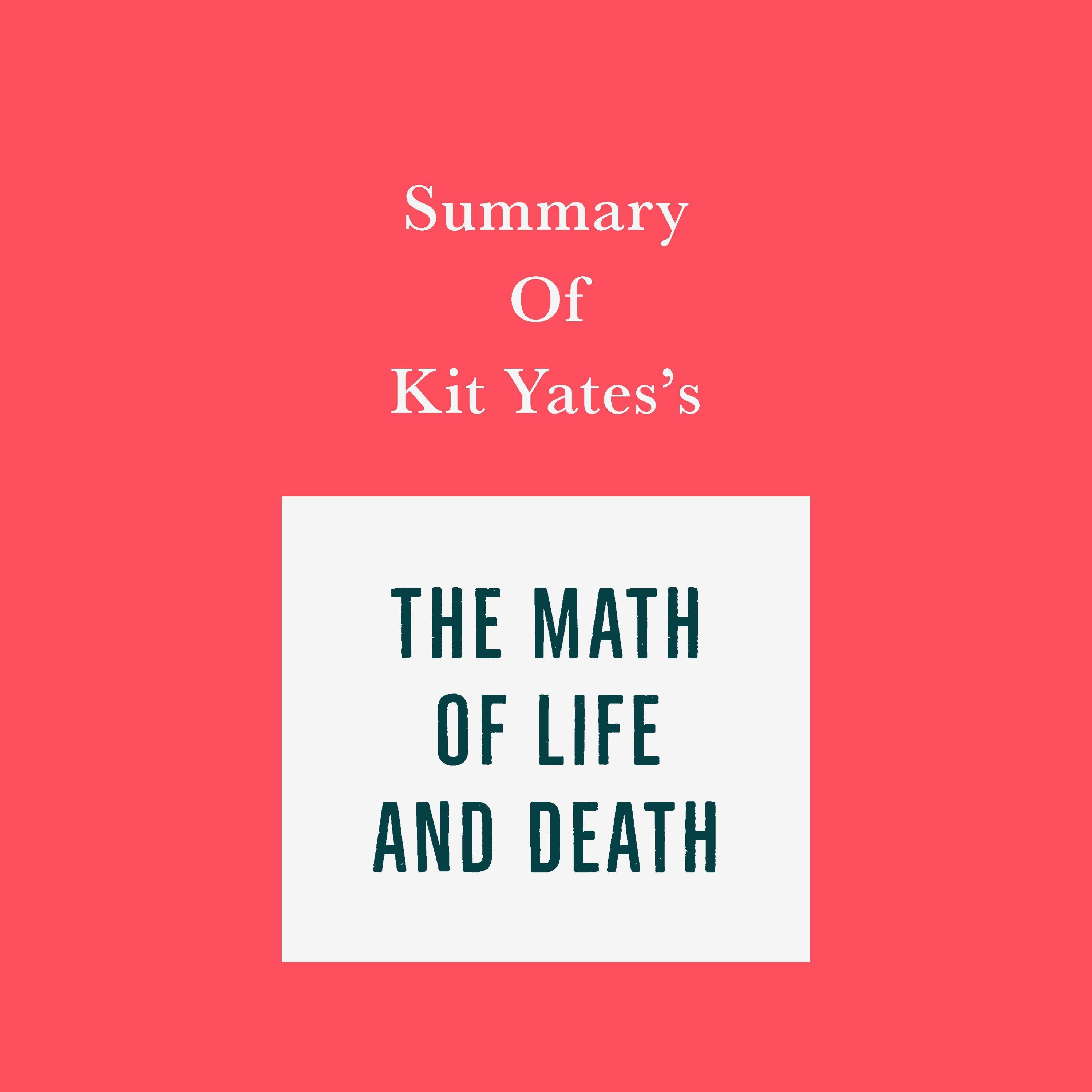 Summary of Kit Yates's The Math of Life and Death