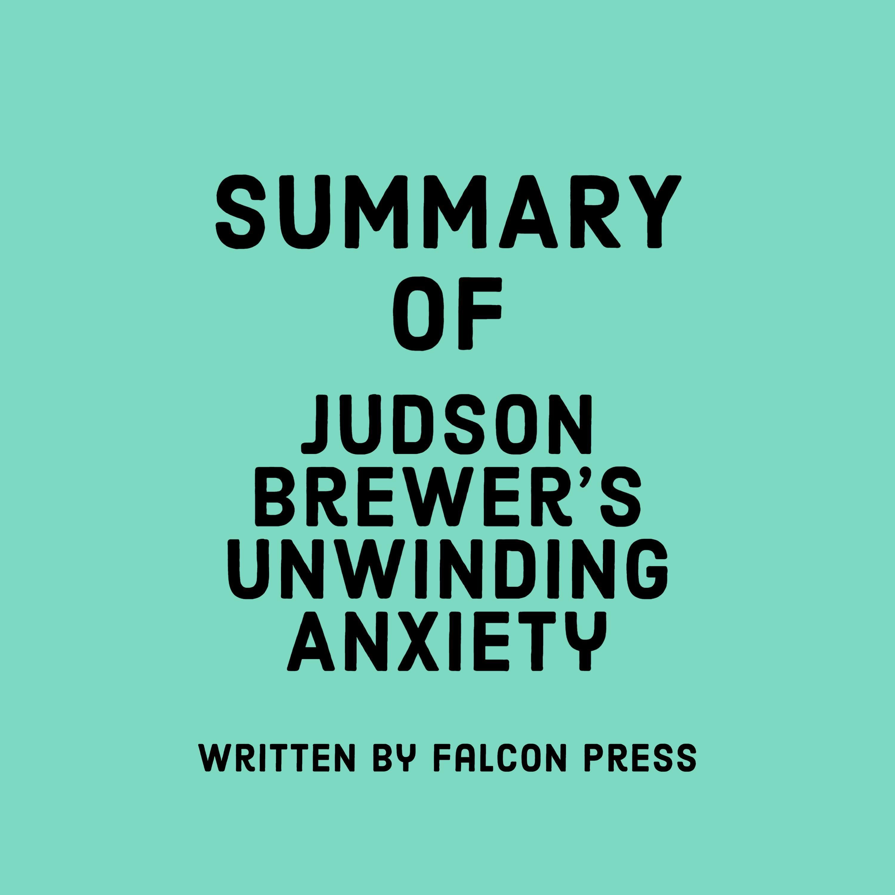 Summary of Judson Brewer's Unwinding Anxiety