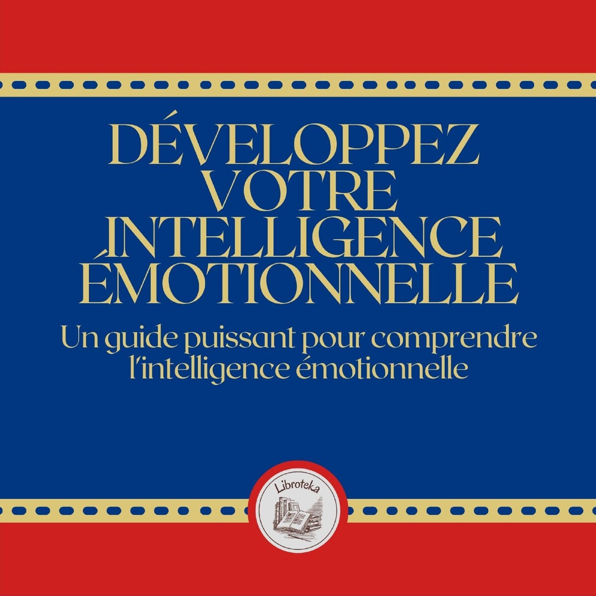 Développez votre intelligence émotionnelle