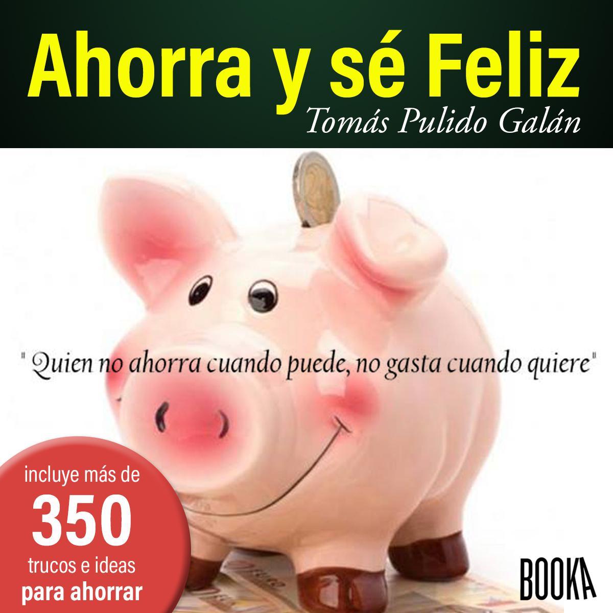 Ahorra y sé Feliz