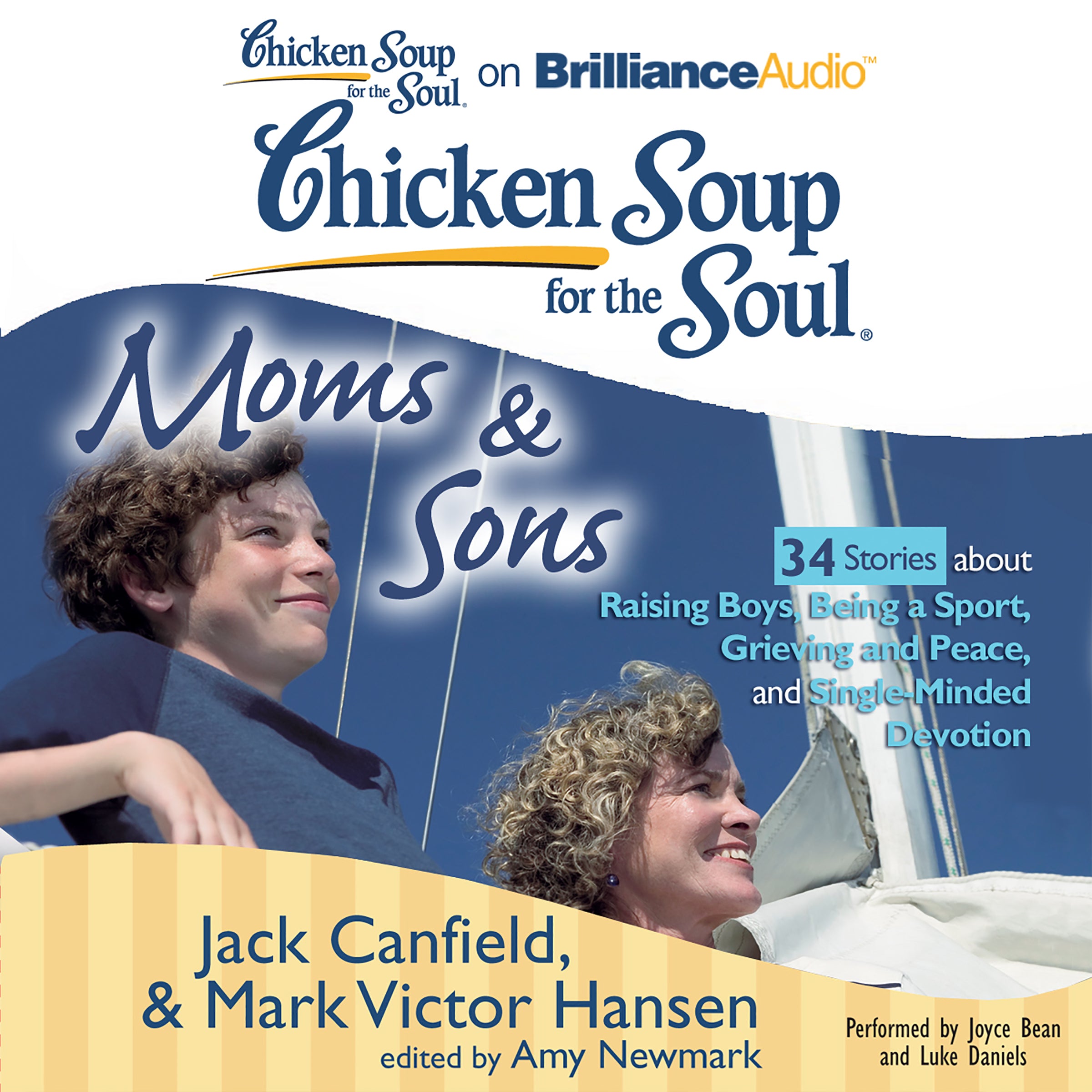 Chicken Soup for the Soul: Moms & Sons - 34 Stories about Raising Boys, Being a Sport, Grieving and Peace, and Single-Minded Dev
