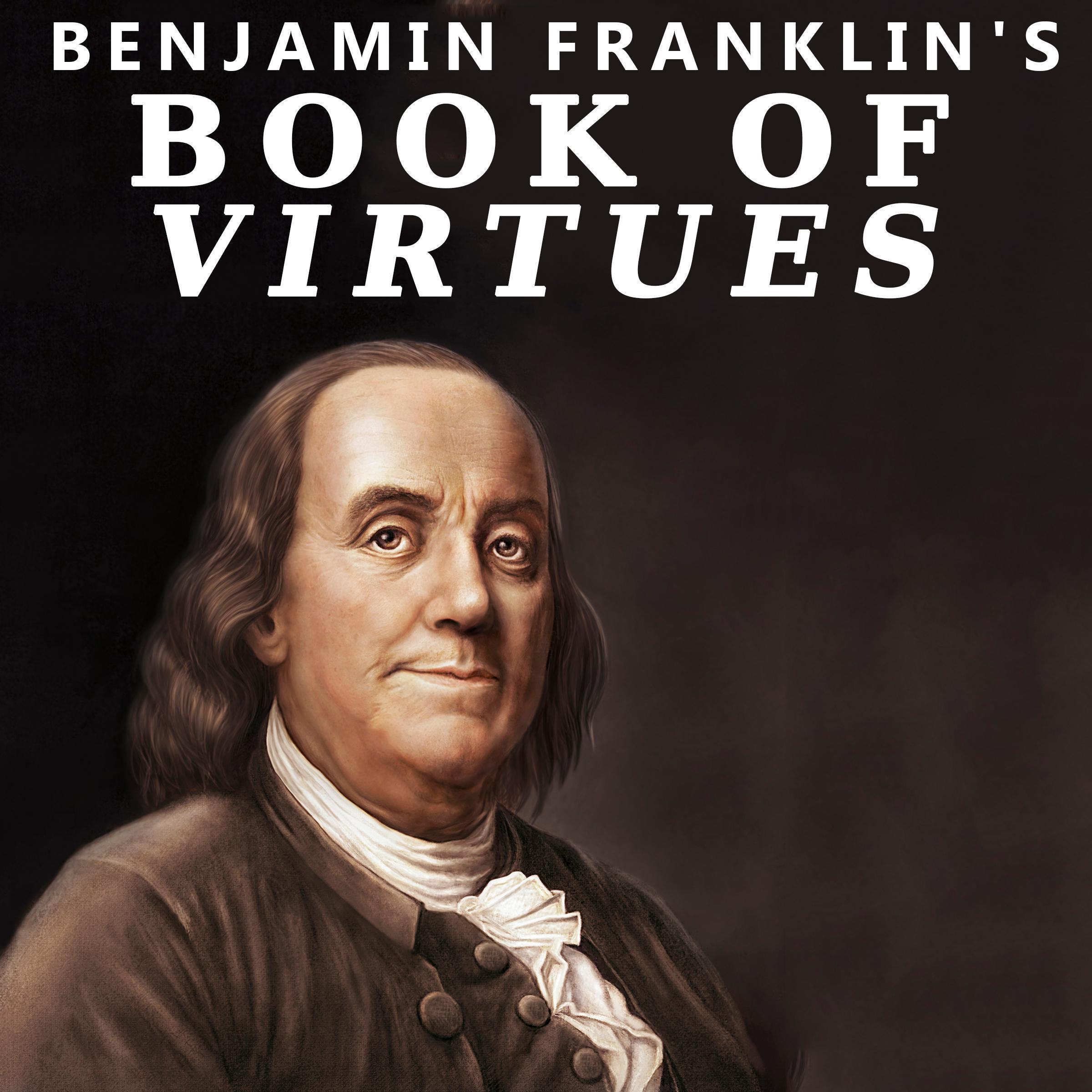 Benjamin Franklin's Book of Virtues