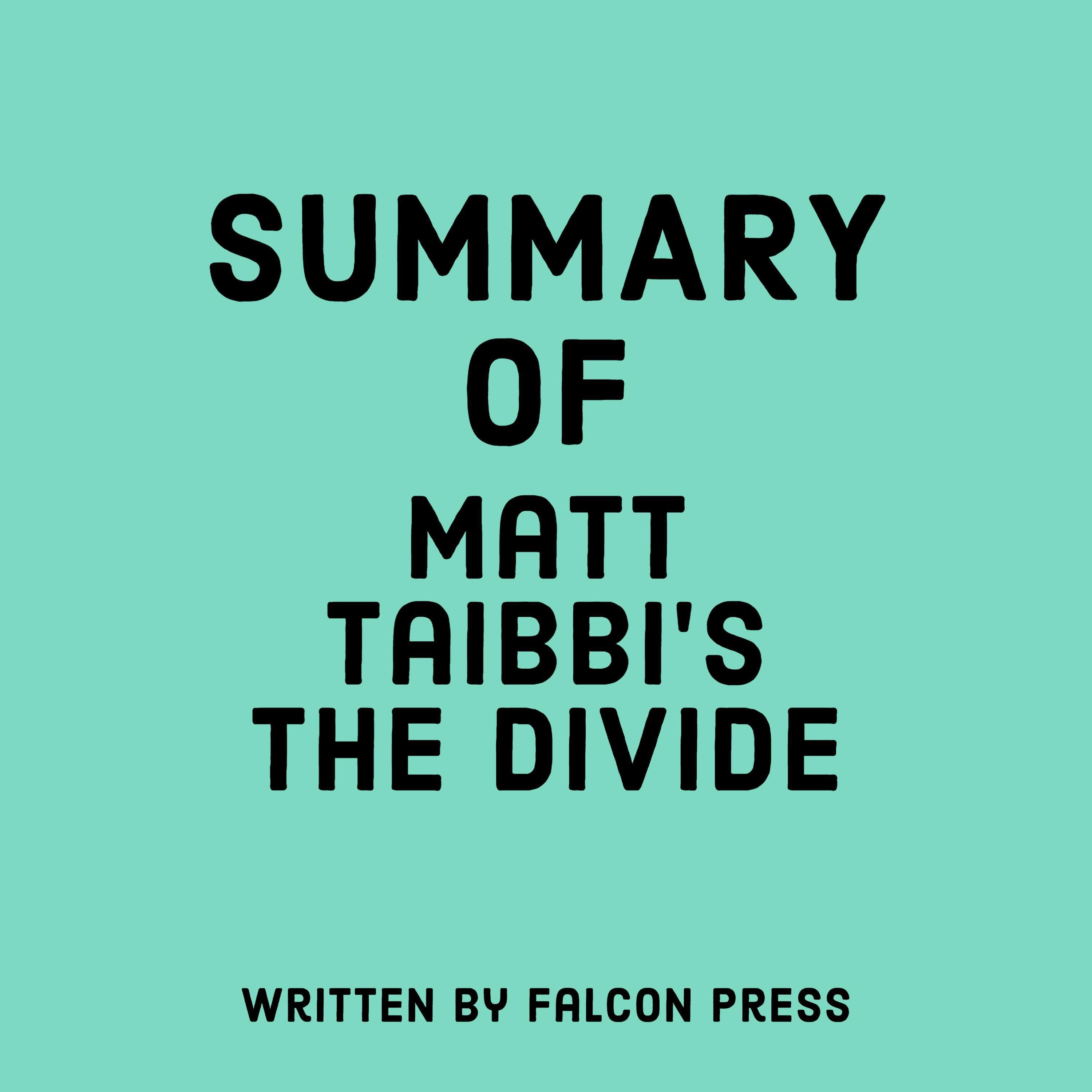 Summary of Matt Taibbi's The Divide