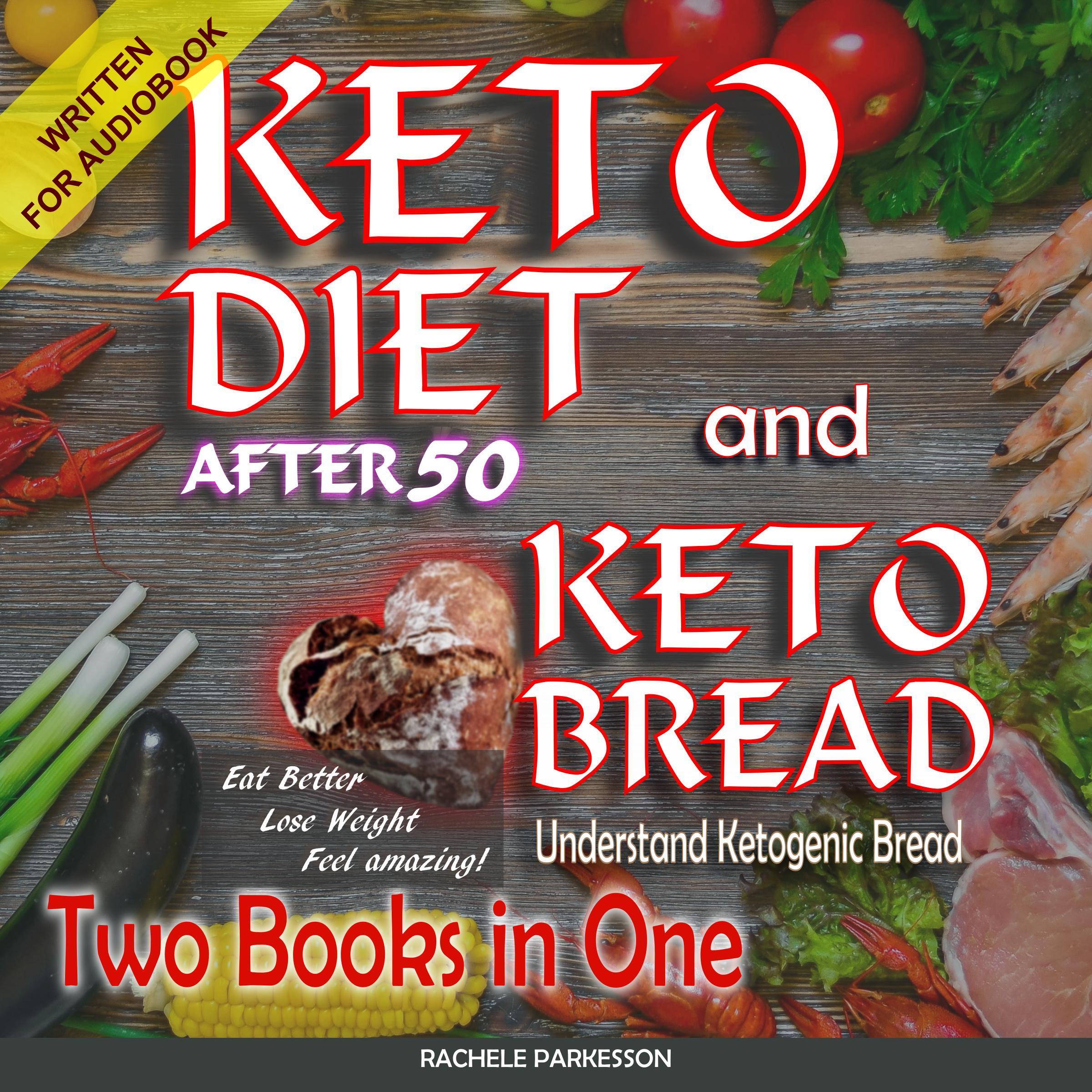 Keto Diet After 50 and Keto Bread, two books in one