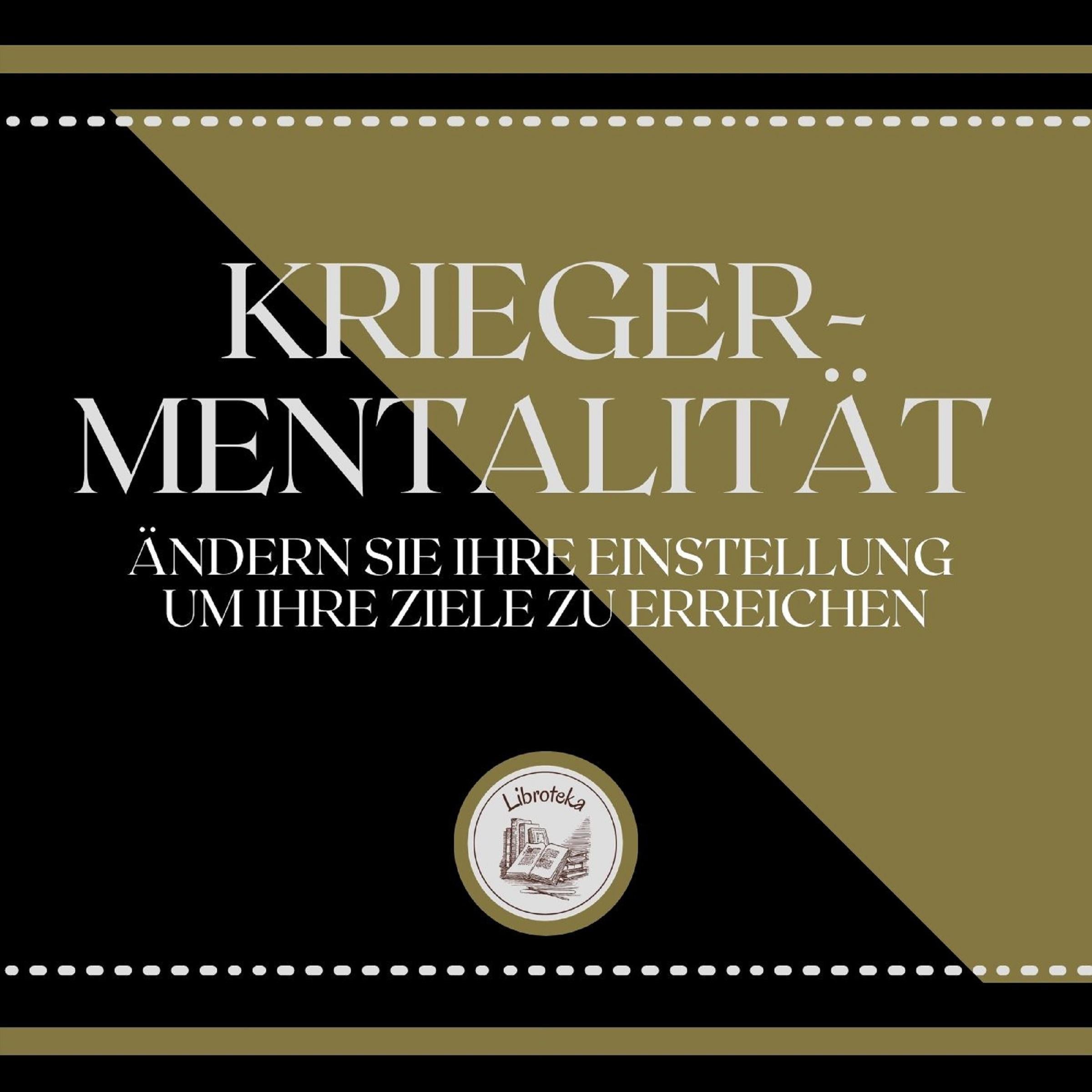 Krieger-Mentalität: Ändern Sie Ihre Einstellung, um Ihre Ziele zu erreichen