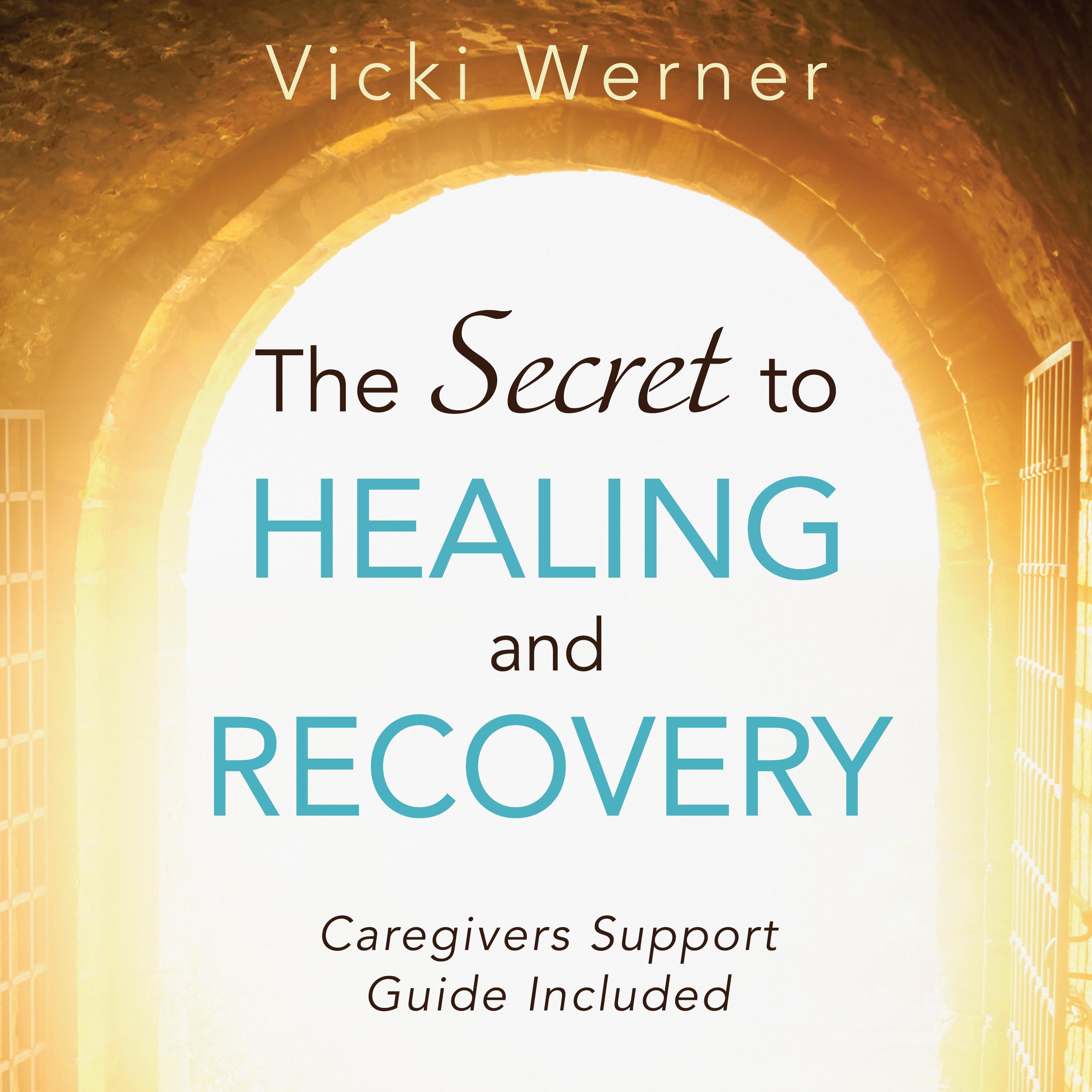 The Secret to Healing and Recovery