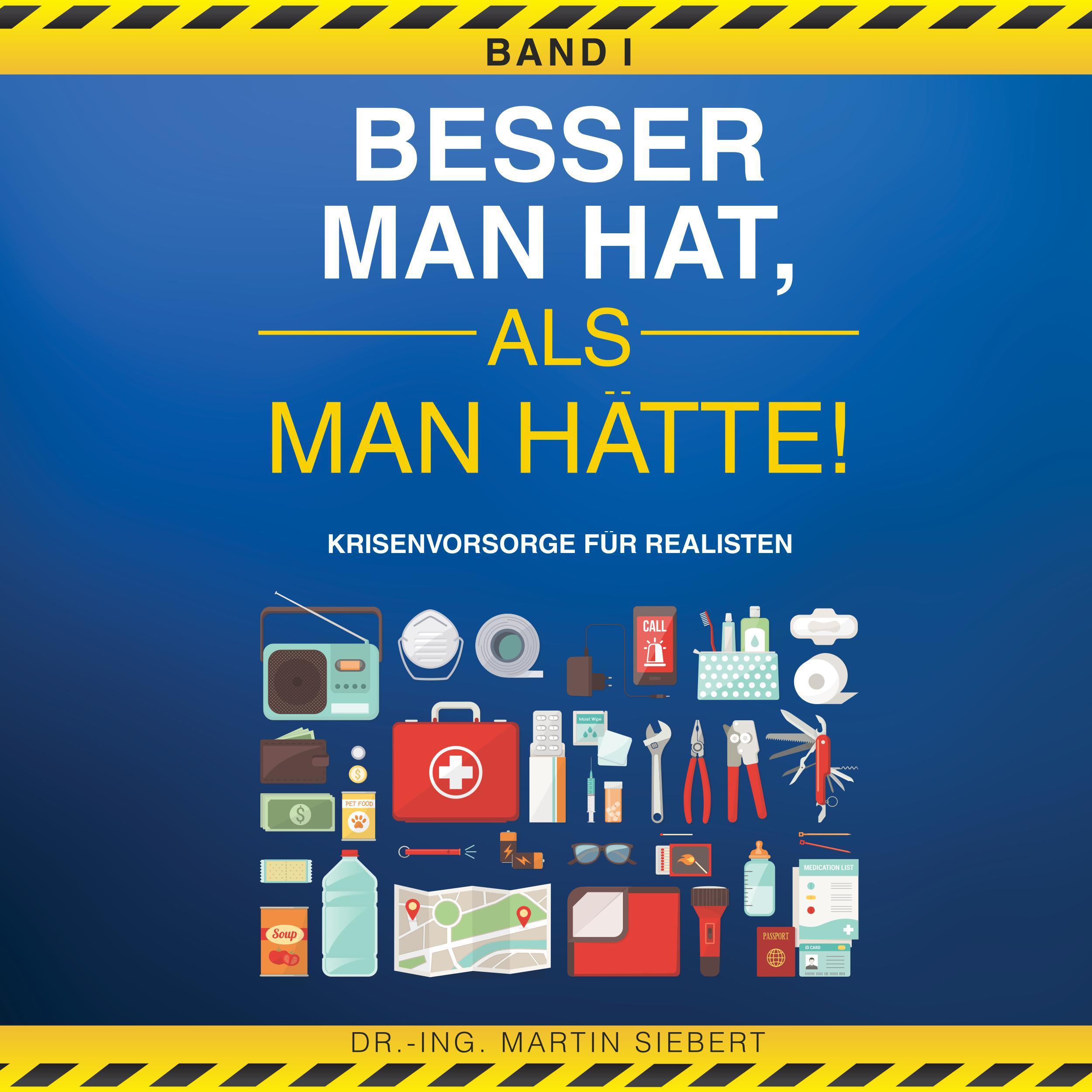 Besser man hat, als man hätte! BAND I Krisenvorsorge für Realisten