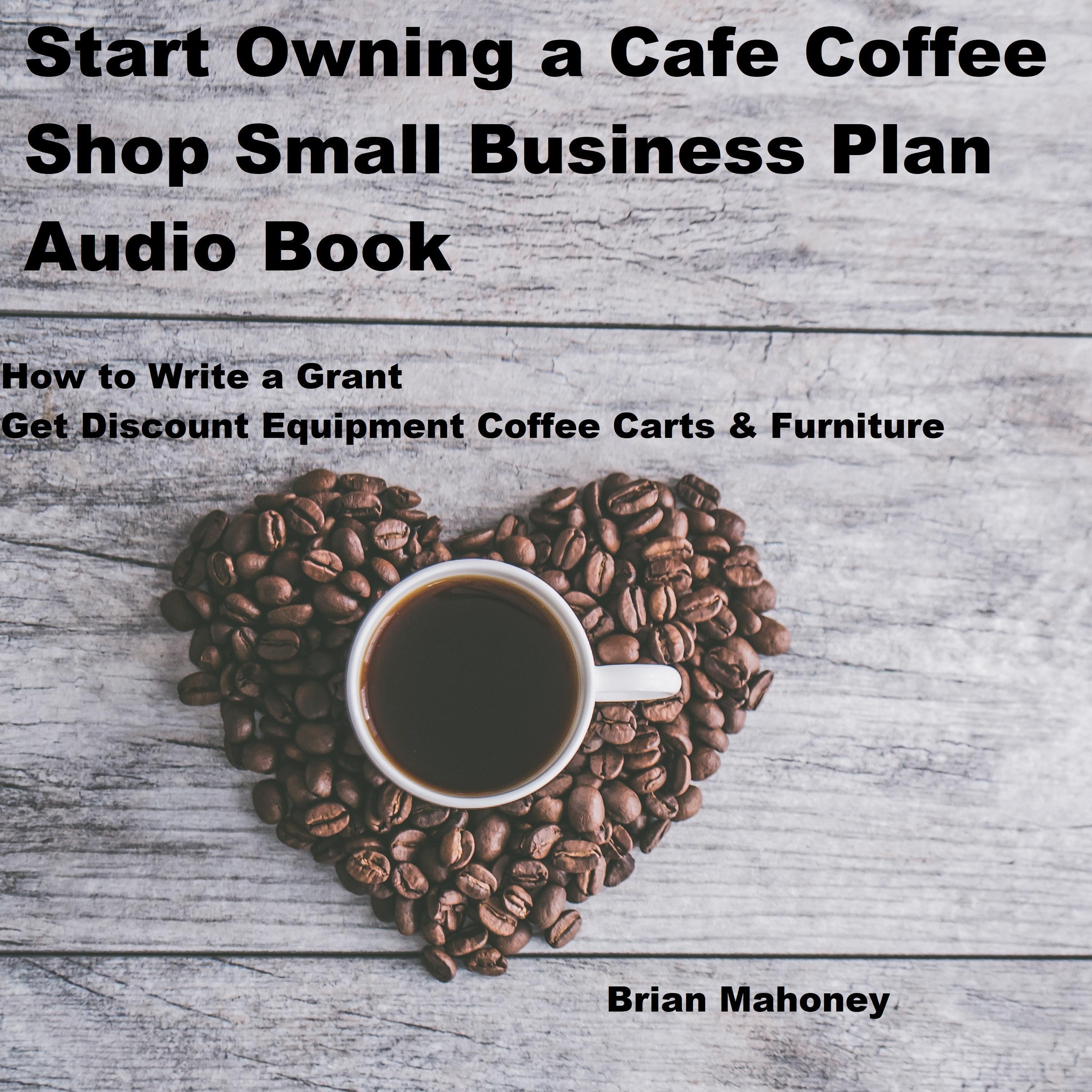 Start Owning a Cafe Coffee Shop Small Business Plan Audio Book
