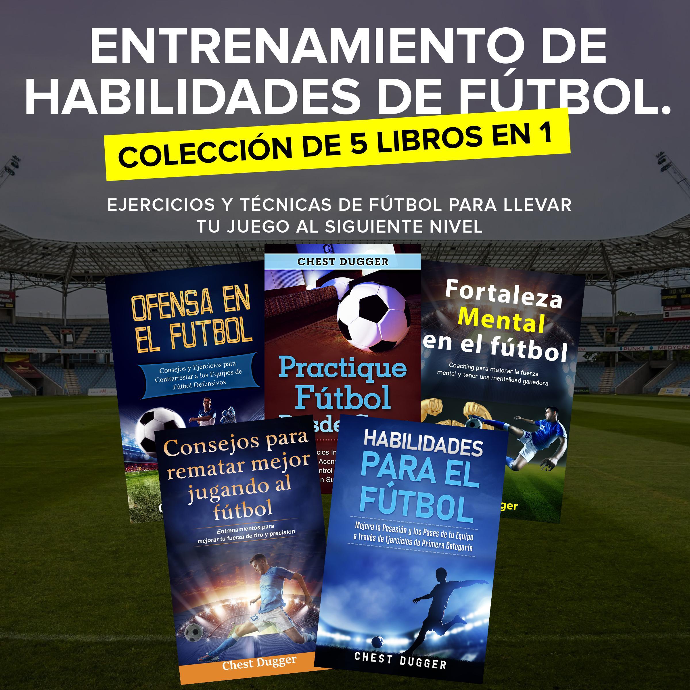 Entrenamiento de Habilidades de Fútbol. Colección de 5 libros en 1