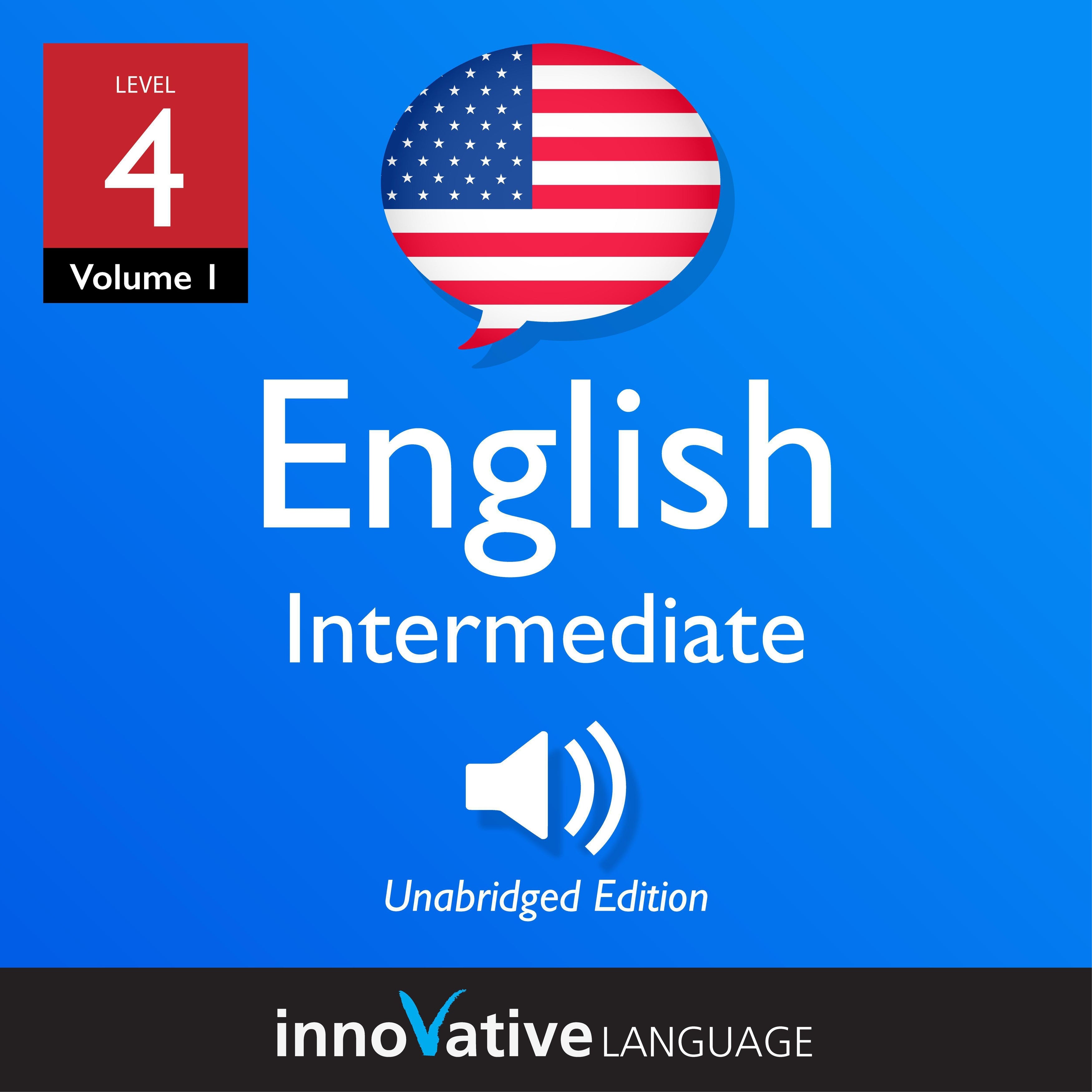 Learn English - Level 4: Intermediate English, Volume 1