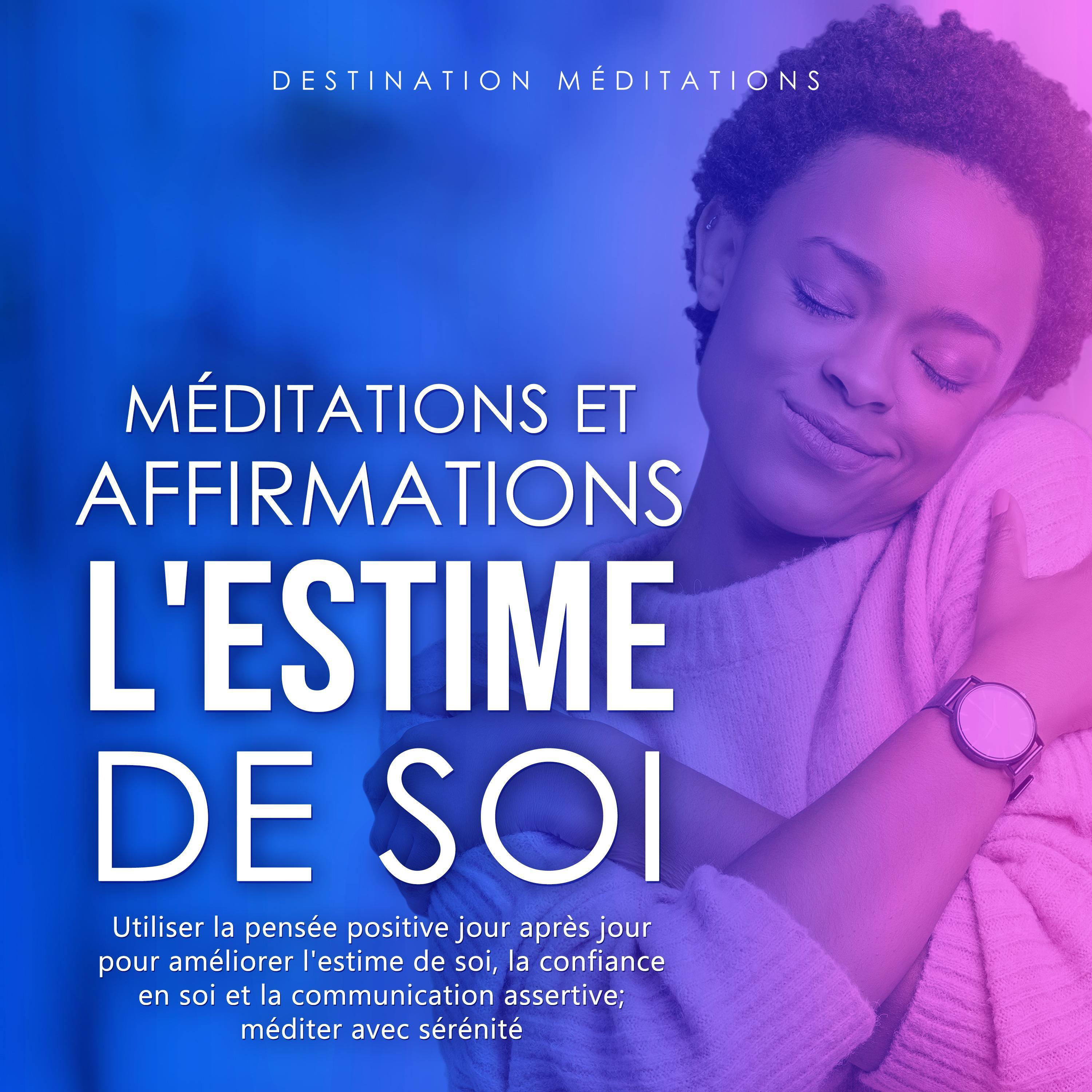 Méditations et Affirmations - L'Estime de Soi