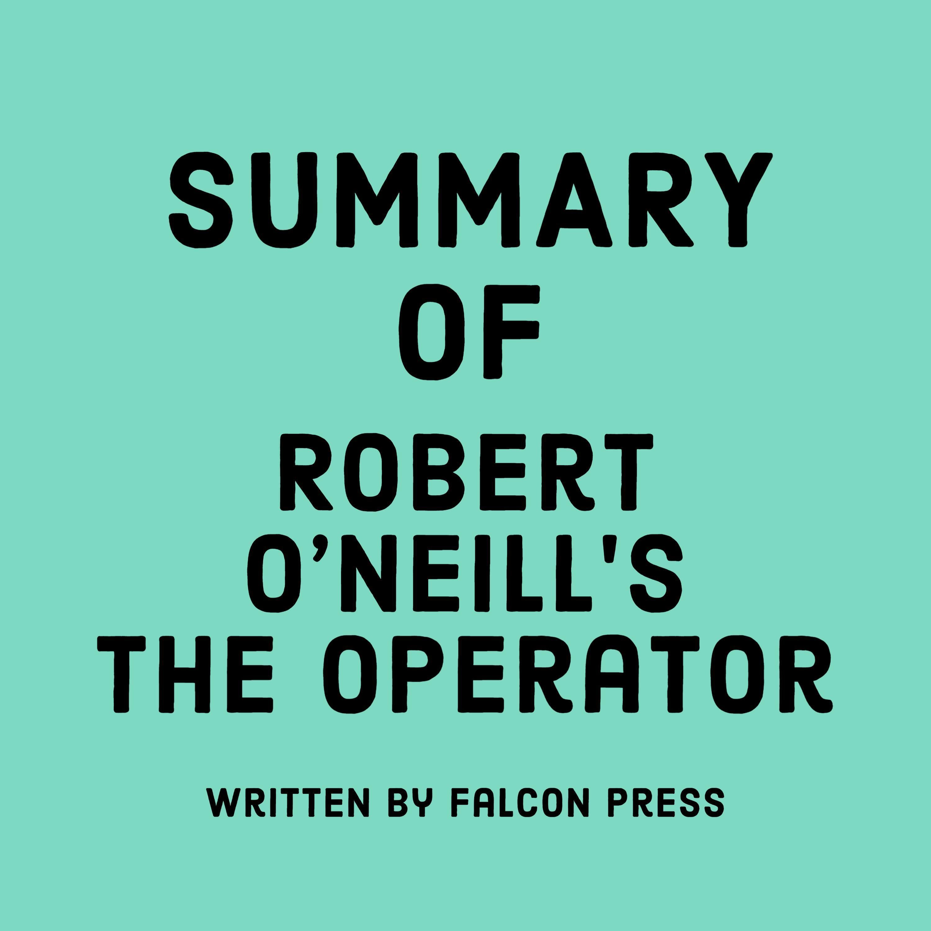 Summary of Robert O’Neill’s The Operator