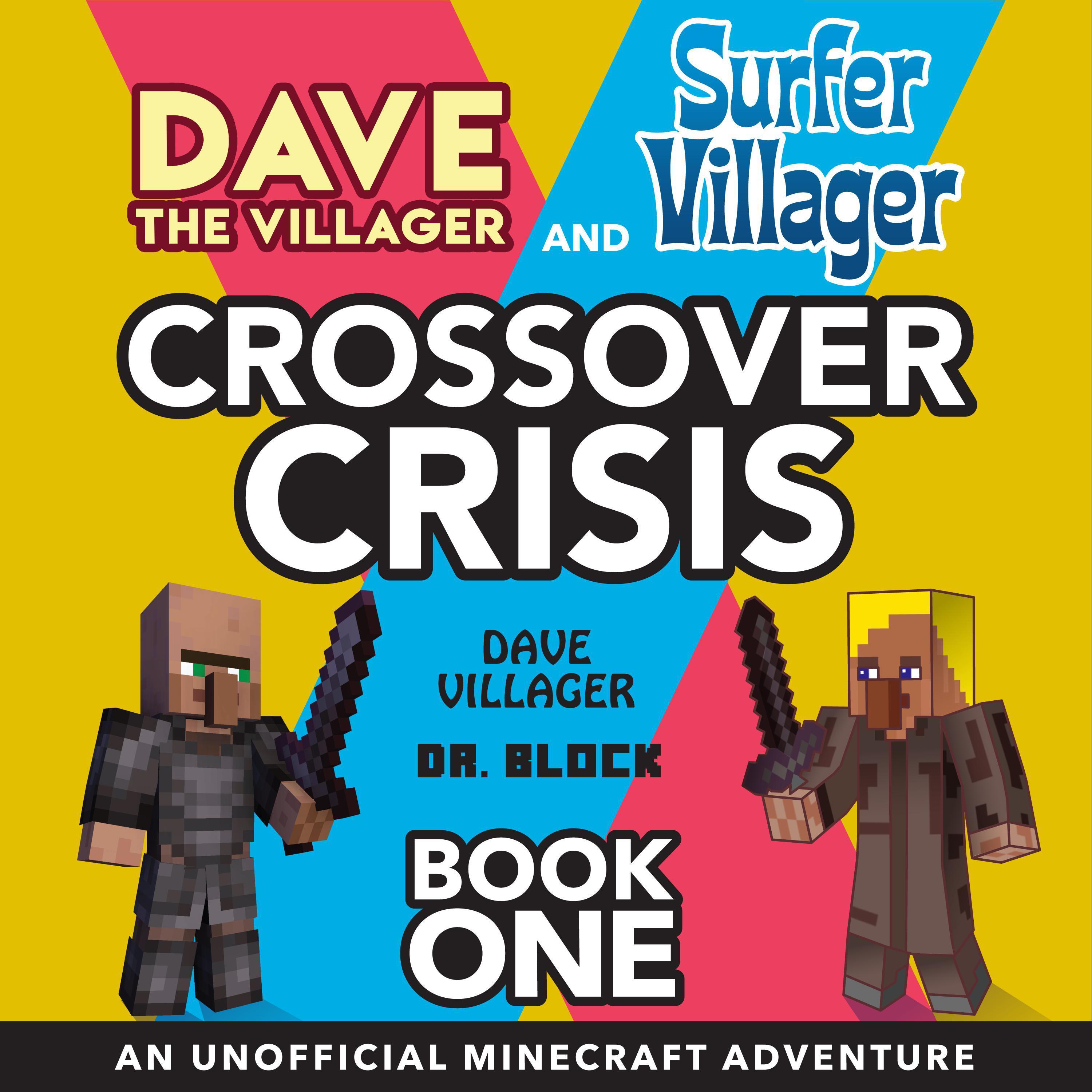 Dave the Villager and Surfer Villager Crossover Crisis, Book One