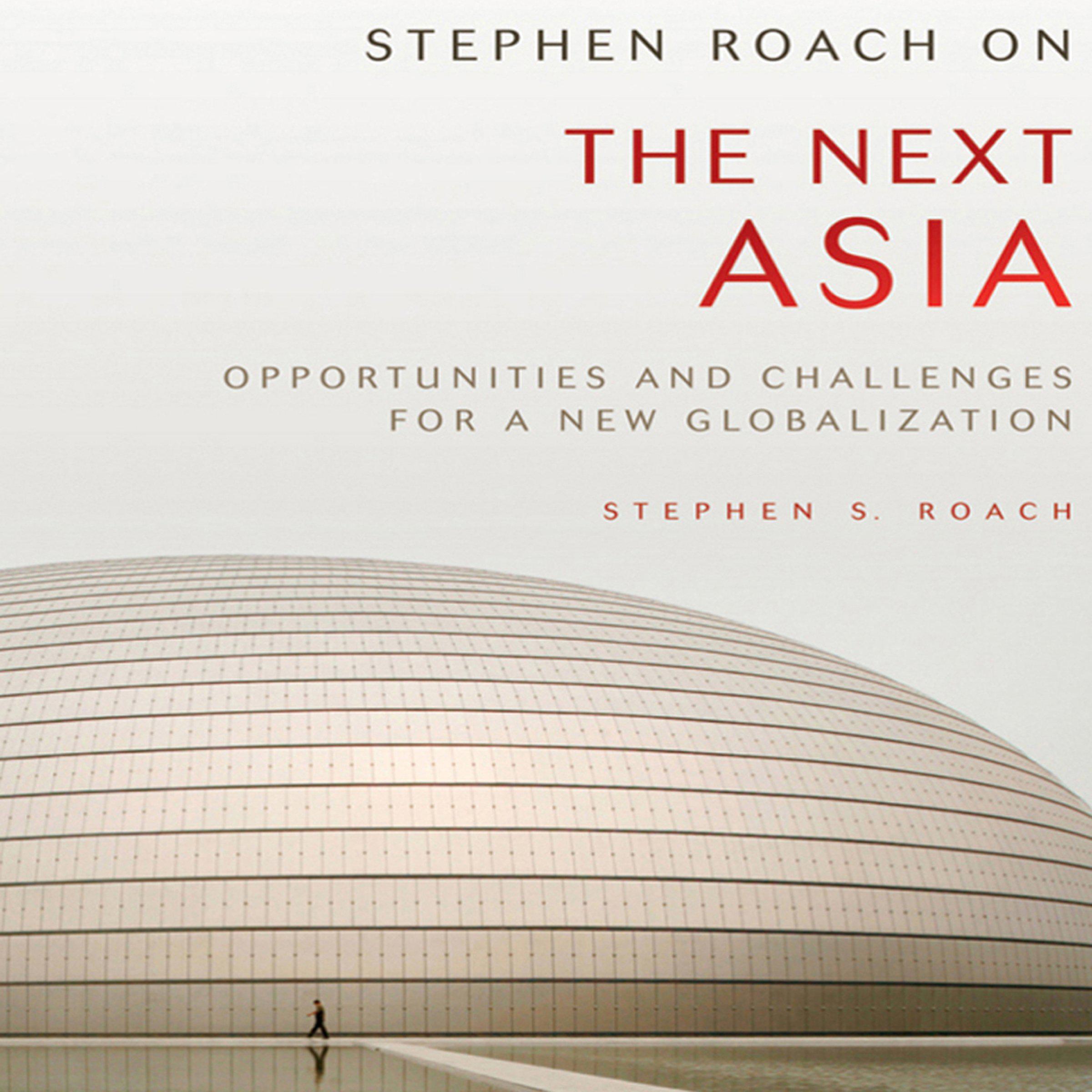 Stephen Roach on the Next Asia